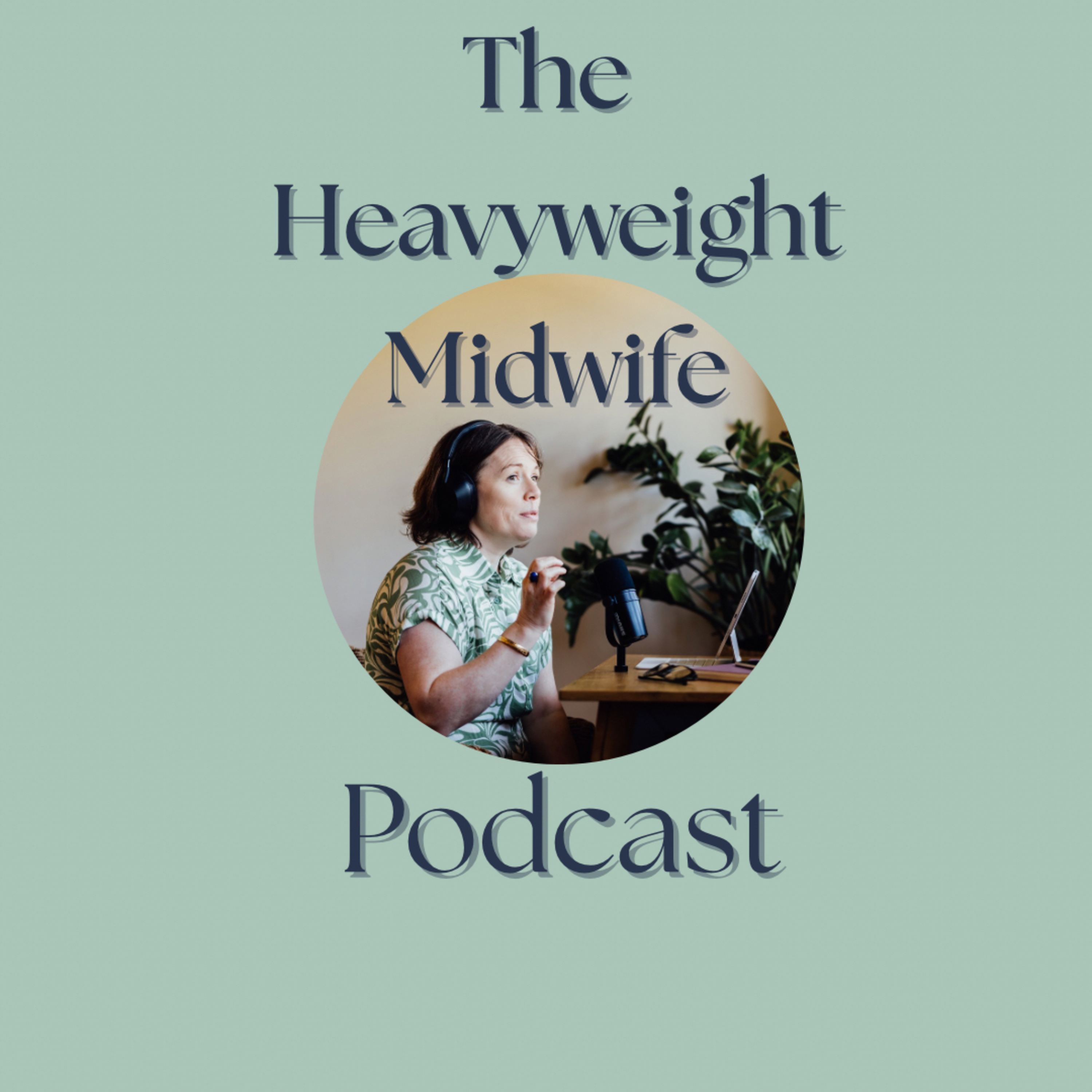 The Heavyweight Midwife Podcast