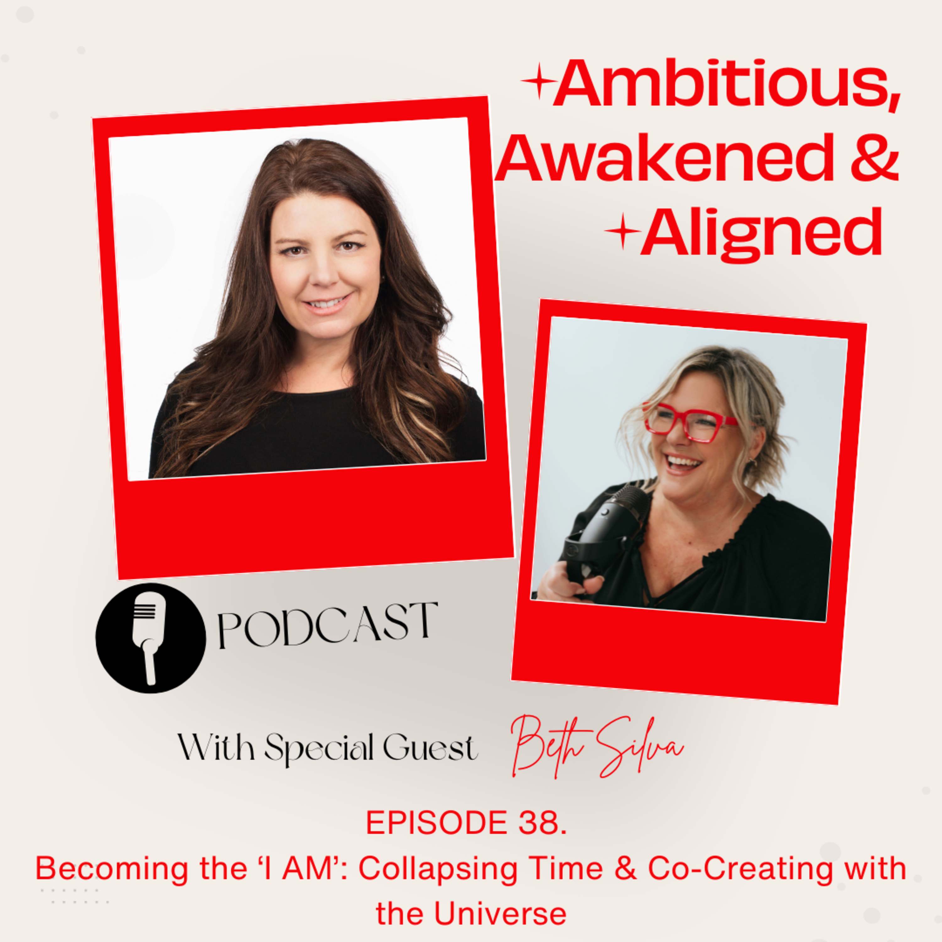 Becoming the ‘I AM’: Collapsing Time & Co-Creating with the Universe with Beth Silva episode artwork