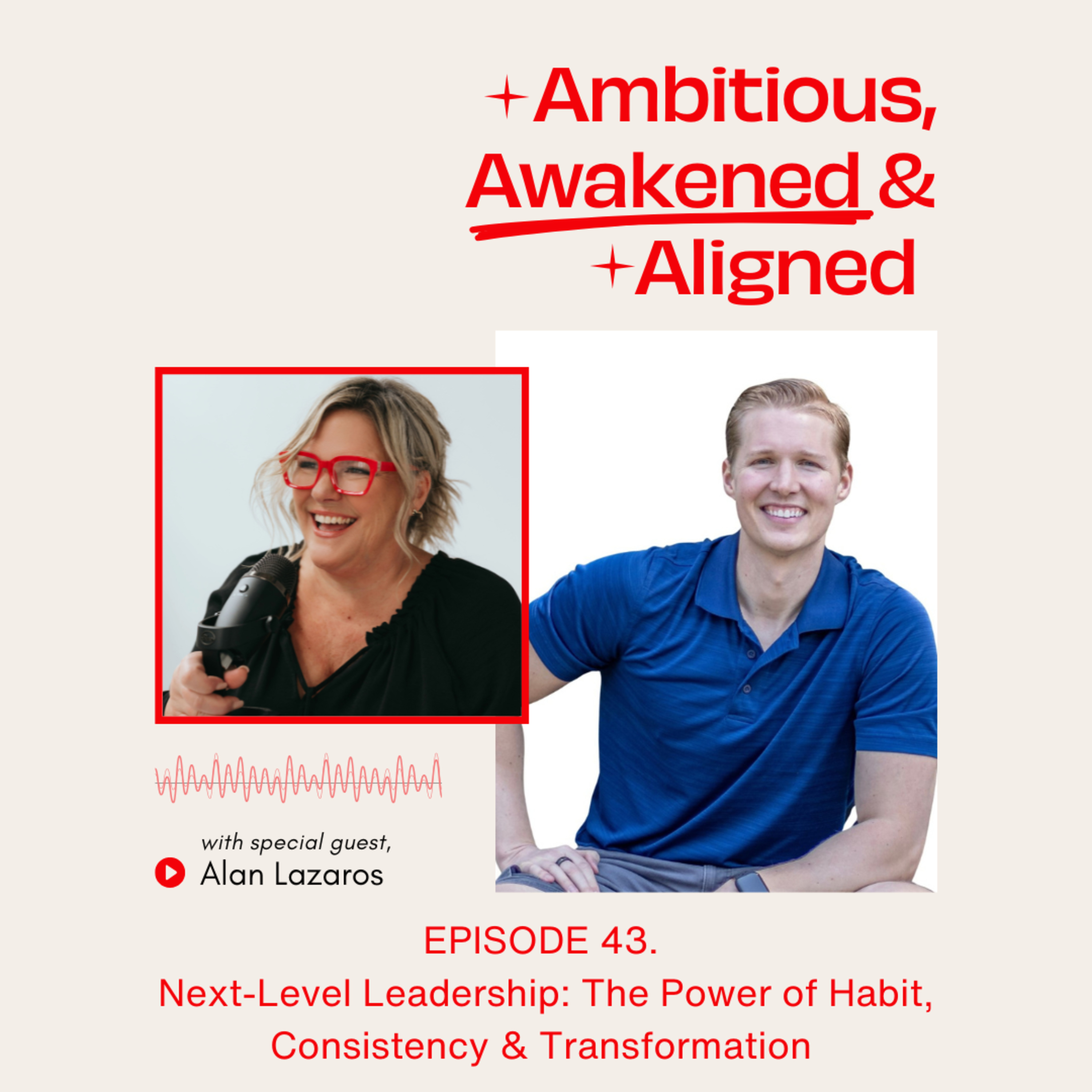 Next-Level Leadership: The Power of Habit, Consistency & Transformation with Alan Lazaros episode artwork