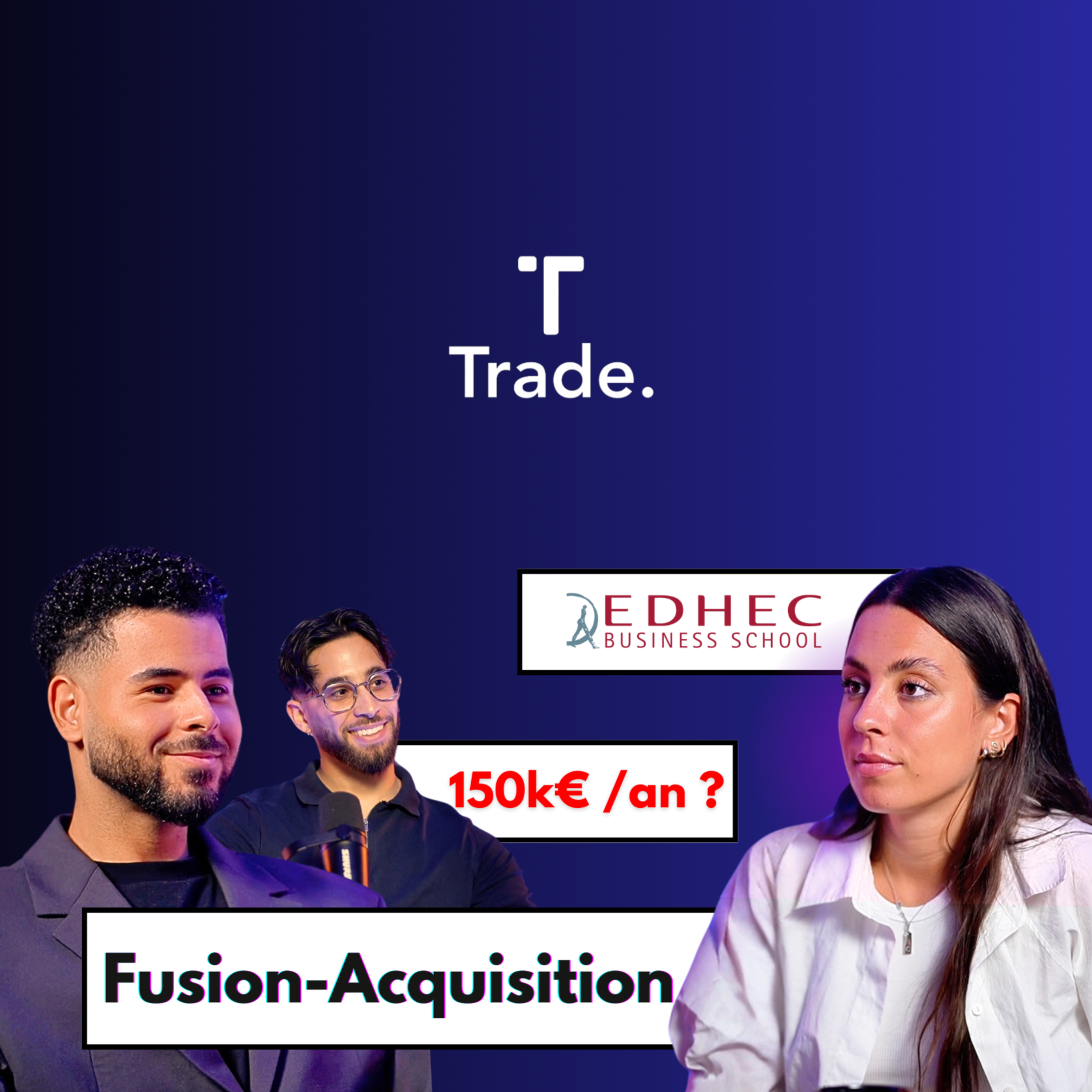 M&A : comment décrocher un CDI dans une top banque d'affaires ? - TradeTalk #8