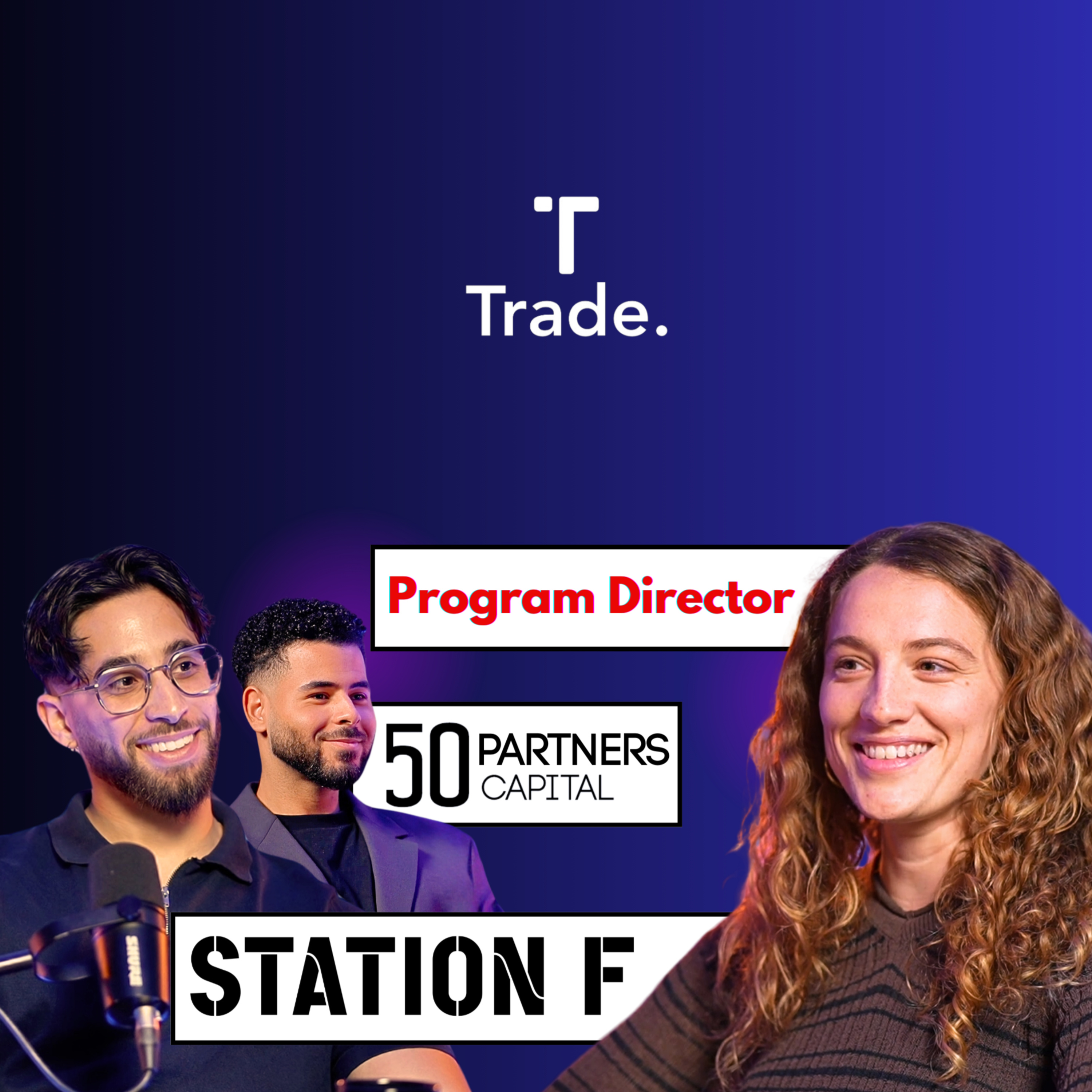 Comment devenir DIRECTRICE des programmes maison de STATION F à seulement 25 ans ? - Héloïse Nogues (Tradetalk #18)
