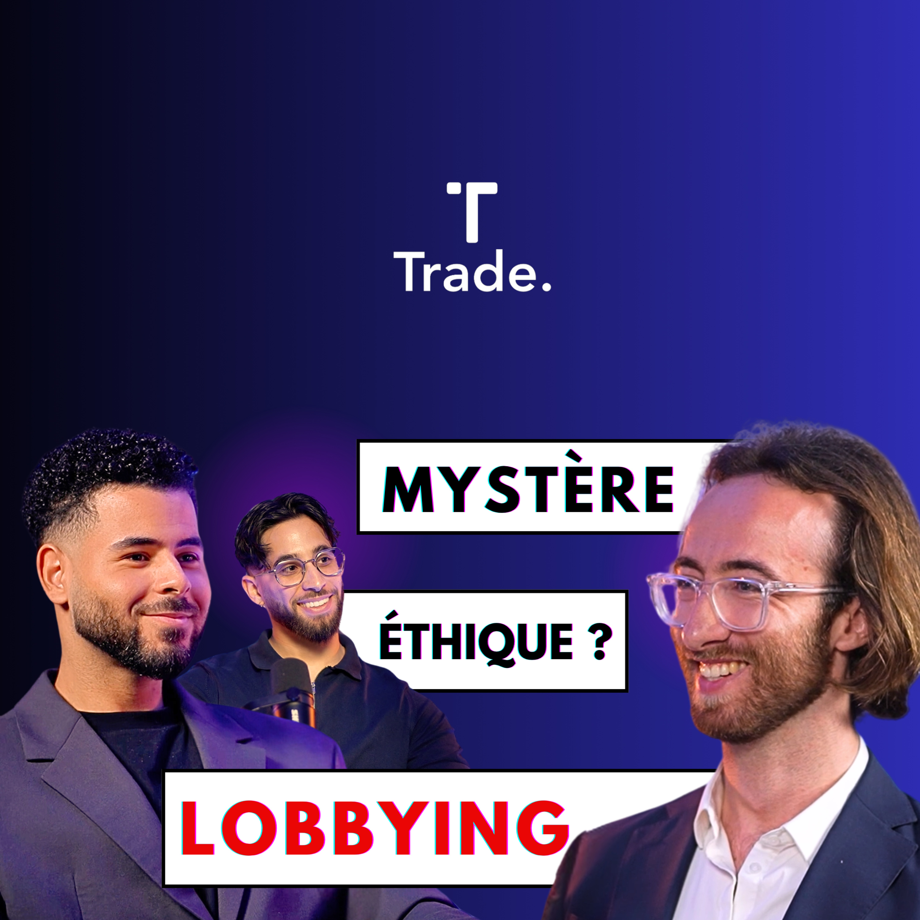 La VÉRITÉ sur le MYSTÉRIEUX métier de LOBBYISTE (à seulement 25 ans) - Nicolas Girod (TradeTalk#19)