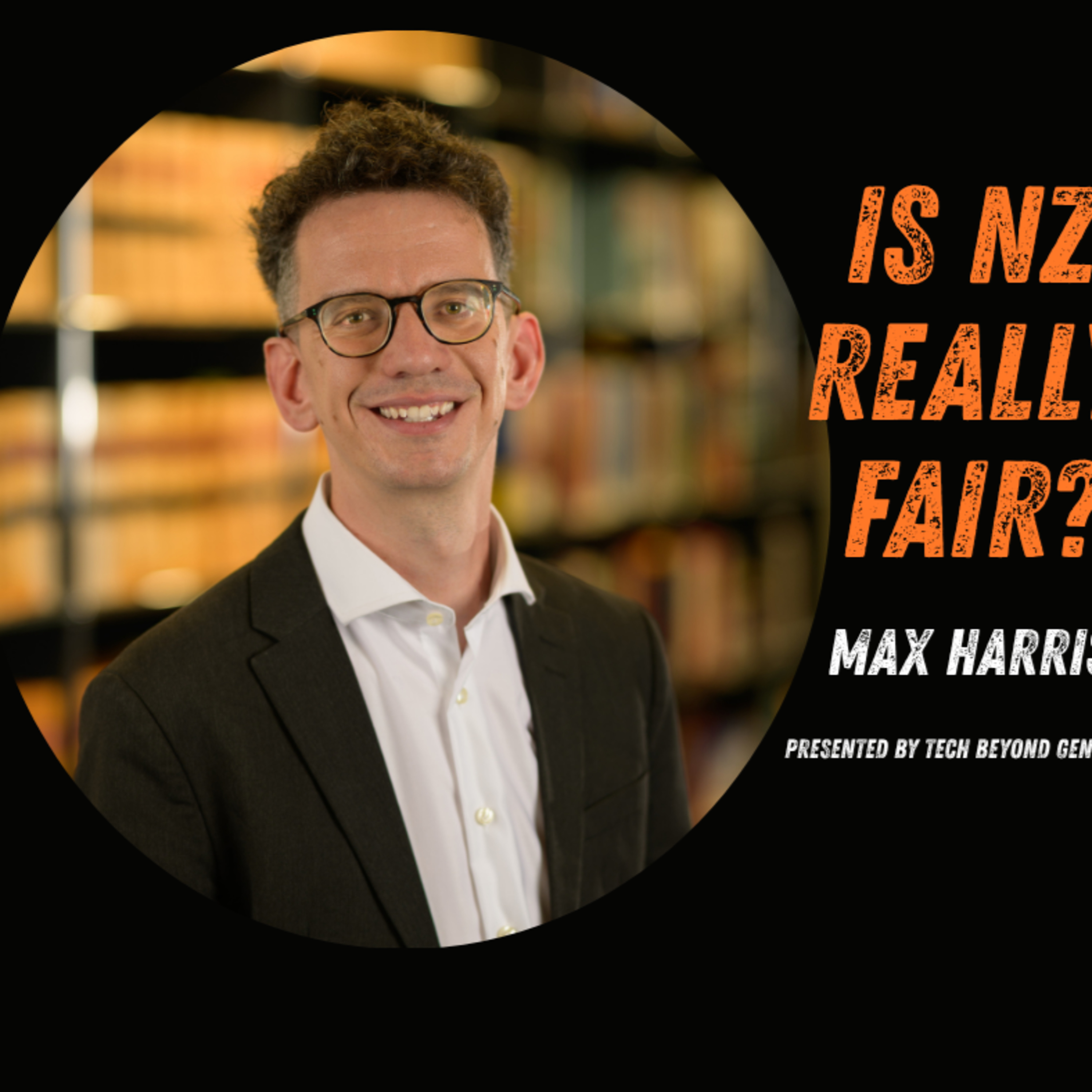Episode 72 - Max Harris on Fairness, Pay Equity and the Future of New Zealand episode artwork