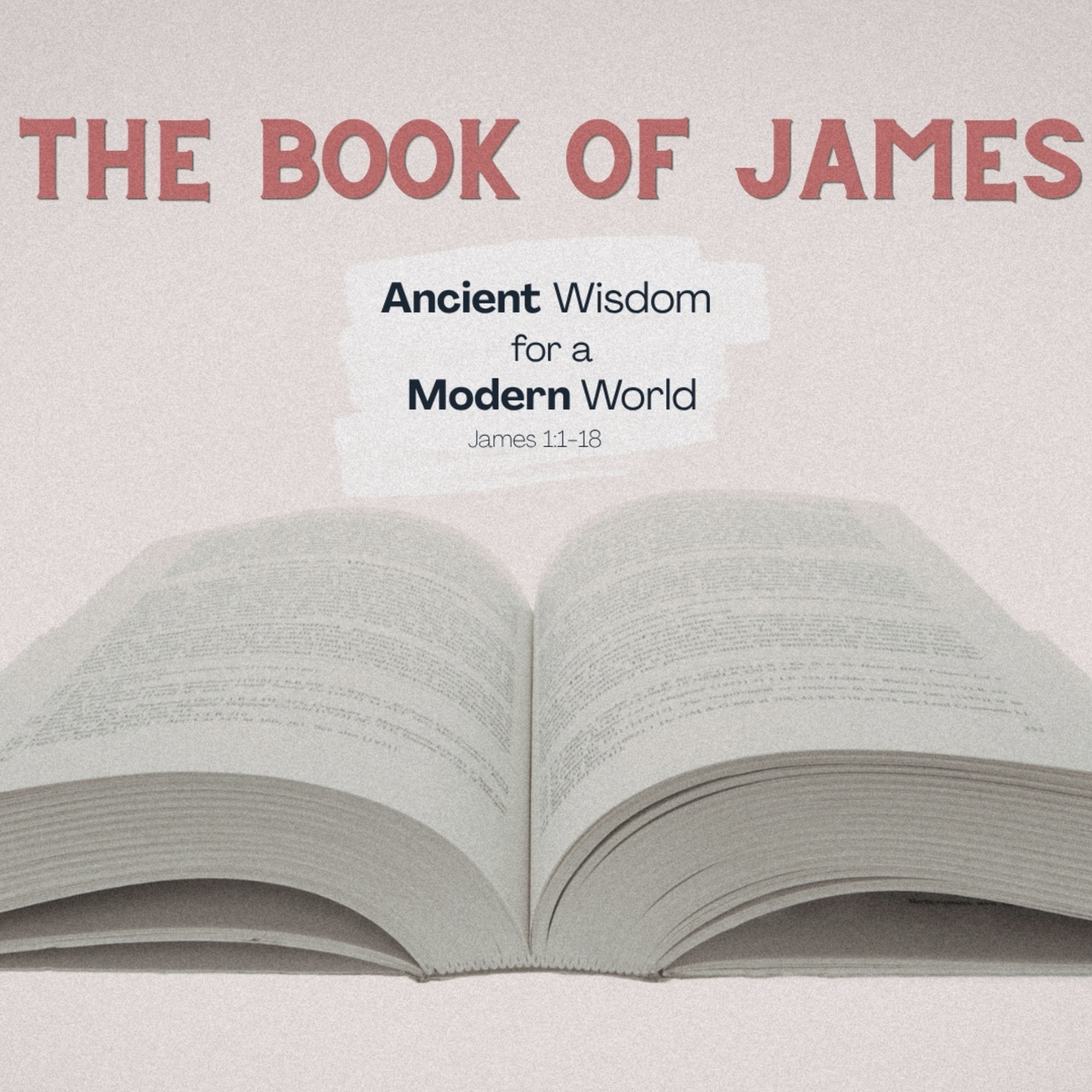 James 1:1-18 - Ancient Wisdom for a Modern World episode artwork