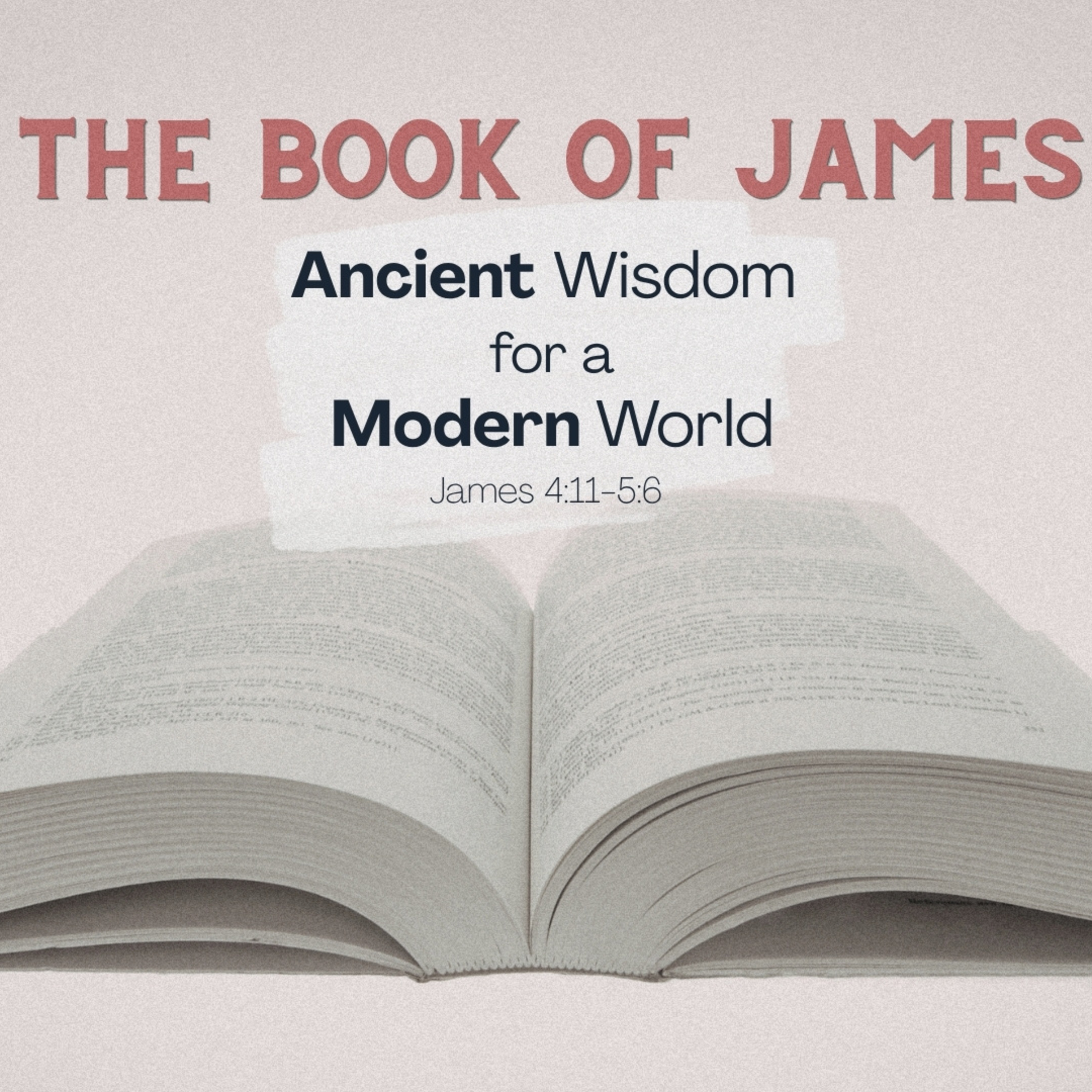 James 4:11-5:6 - Ancient Wisdom for a Modern World episode artwork