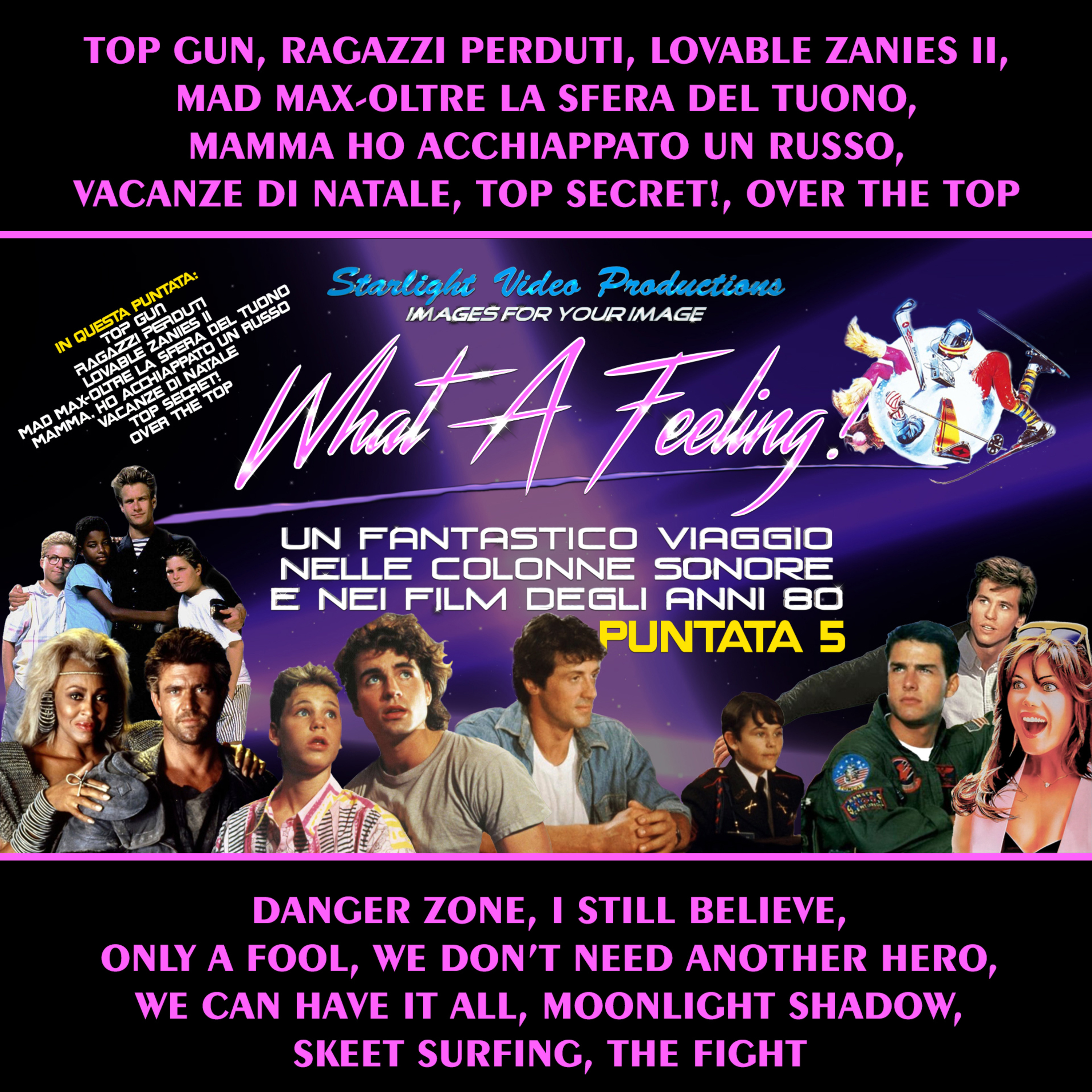 What A Feeling! Un Fantastico Viaggio Nelle Colonne Sonore E Nei Film Degli Anni 80!