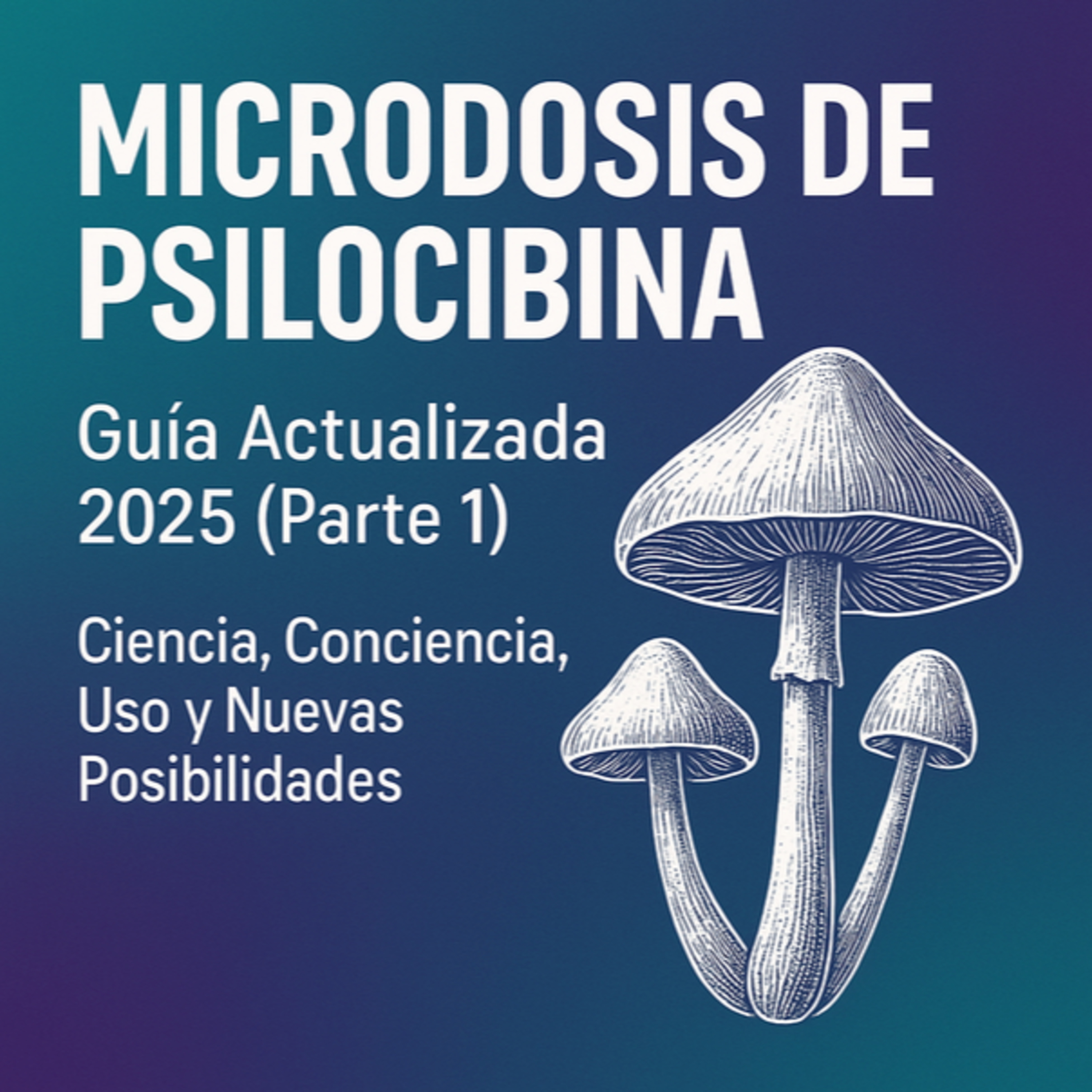 Psilocibina Ciencia y Experiencia - el podcast