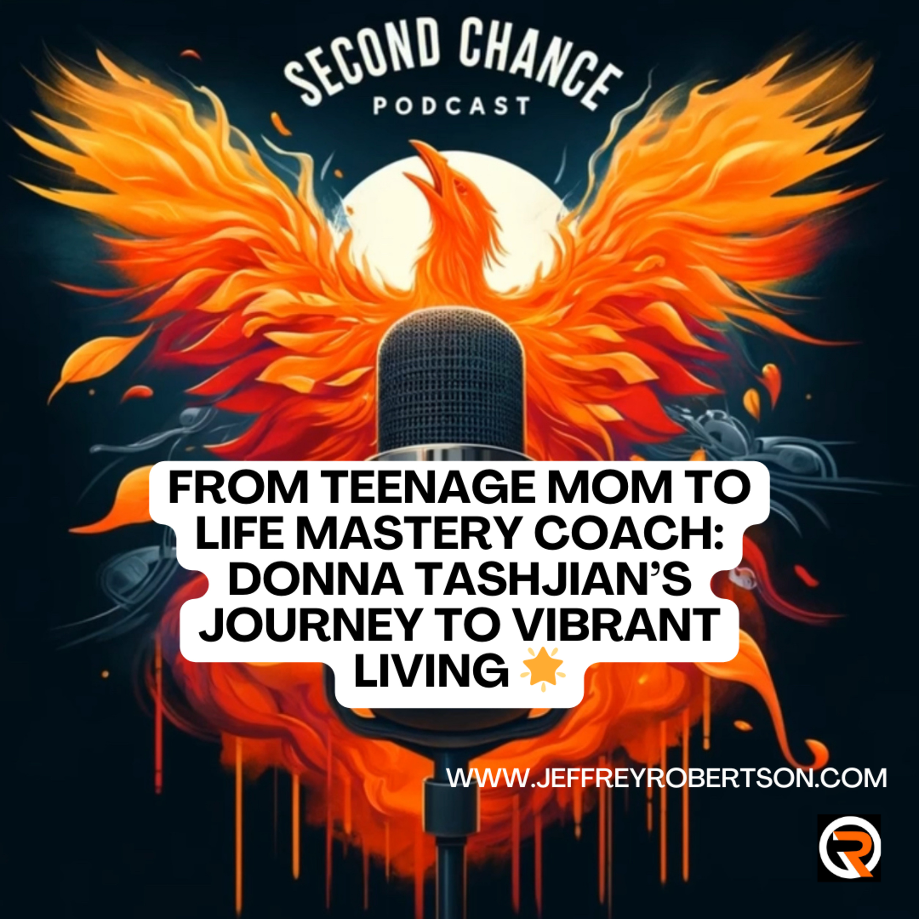 From Teenage Mom to Life Mastery Coach: Donna Tashjian’s Journey to Vibrant Living 🌟 episode artwork
