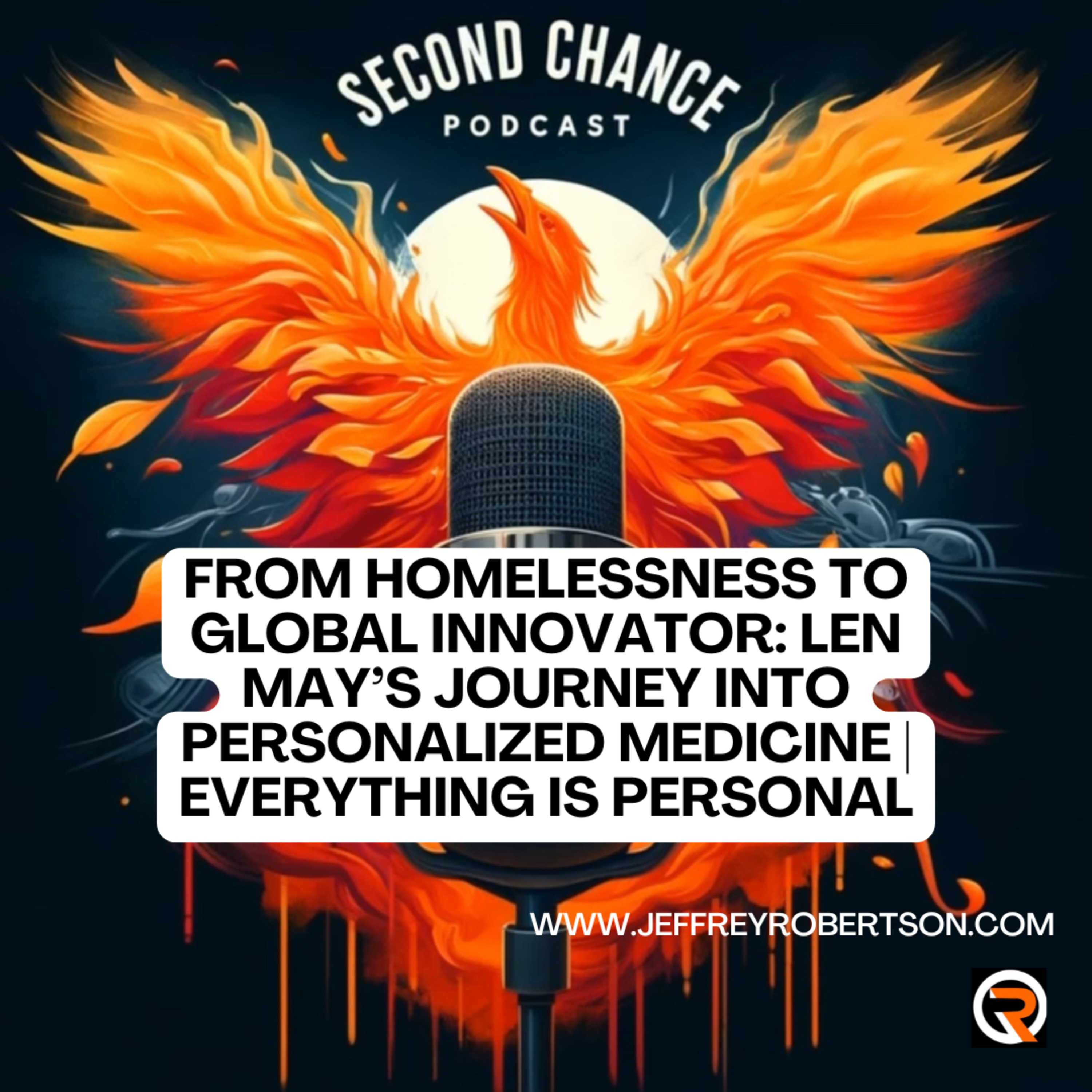From Homelessness to Global Innovator: Len May’s Journey into Personalized Medicine | Everything Is Personal episode artwork