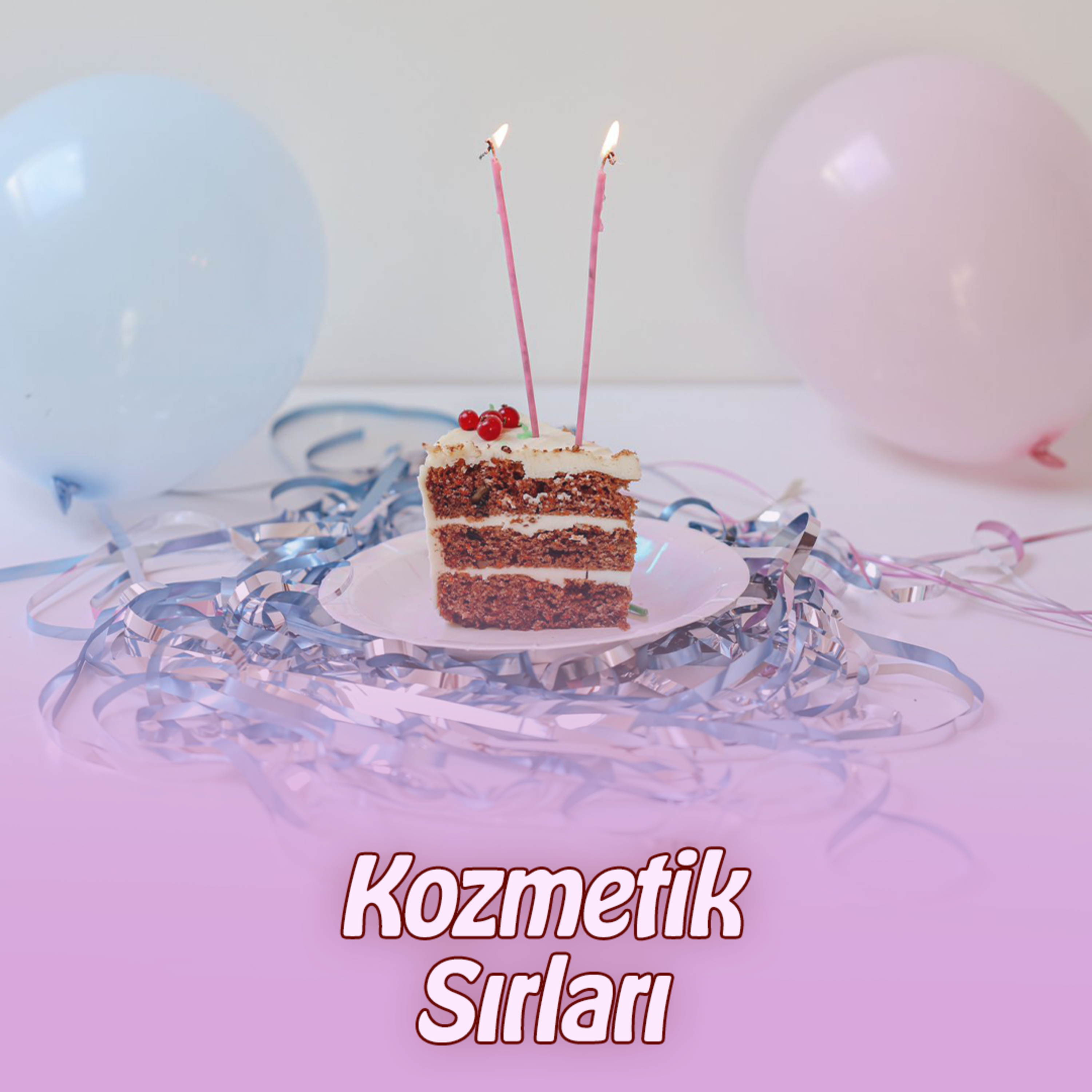 Kozmetik Sırları 2 Yaşında - Bu Yıl Neler Değişti?  episode artwork