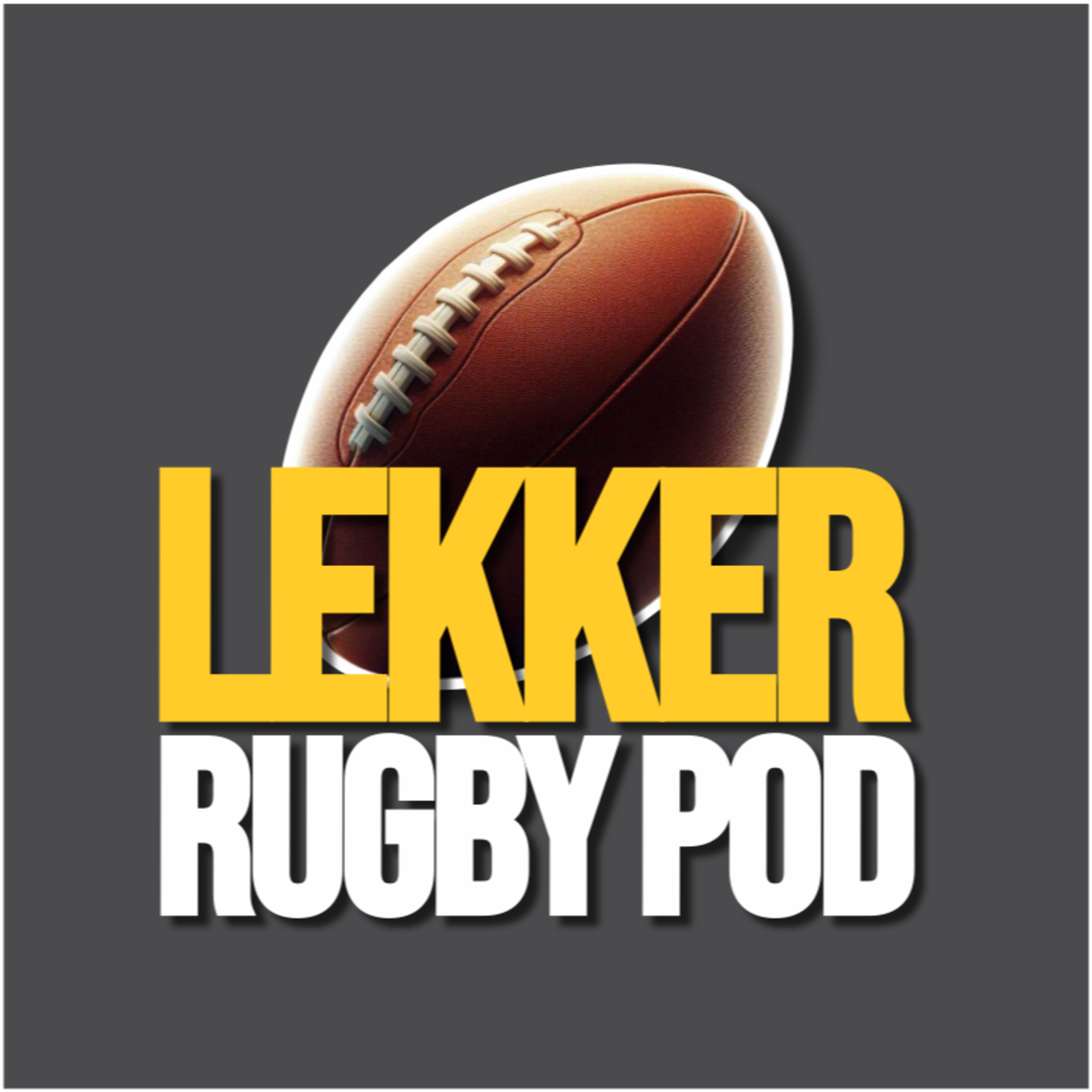 Episode 151: I Knew I Had To Be Ten Times Better | Lekker Rugby Pod