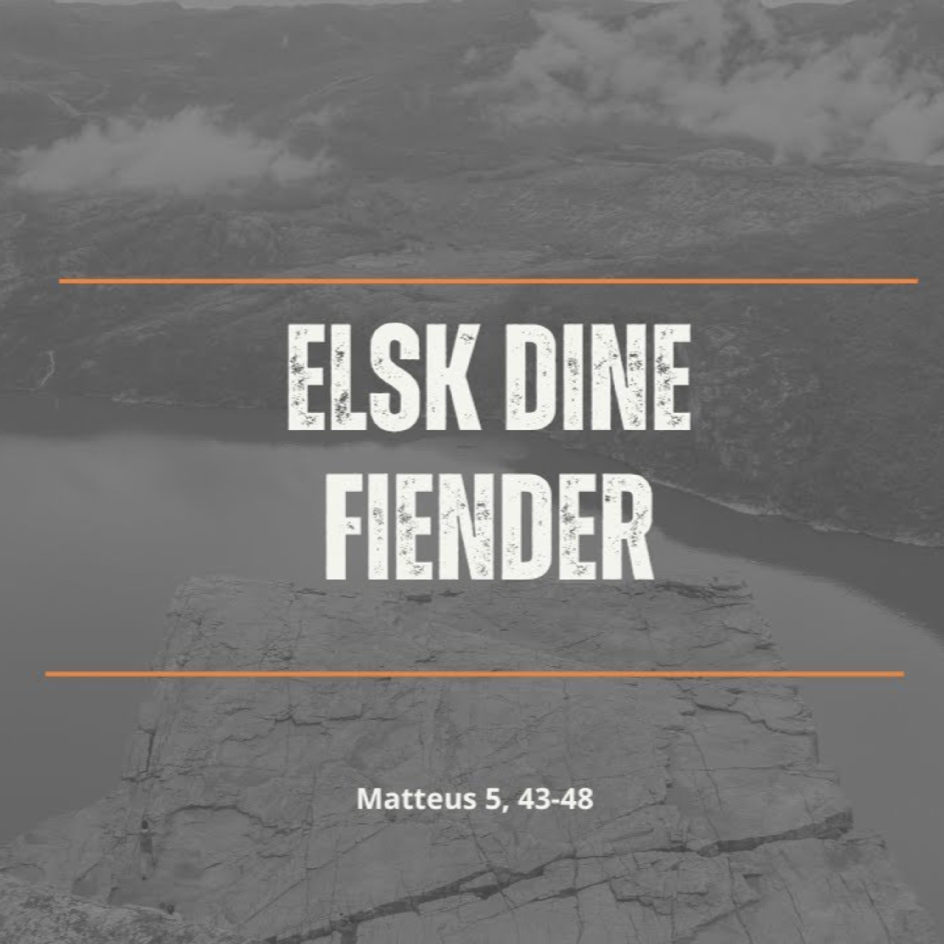 Elsk dine fiender! - Bergprekenen Matteus 5,43-48 episode artwork
