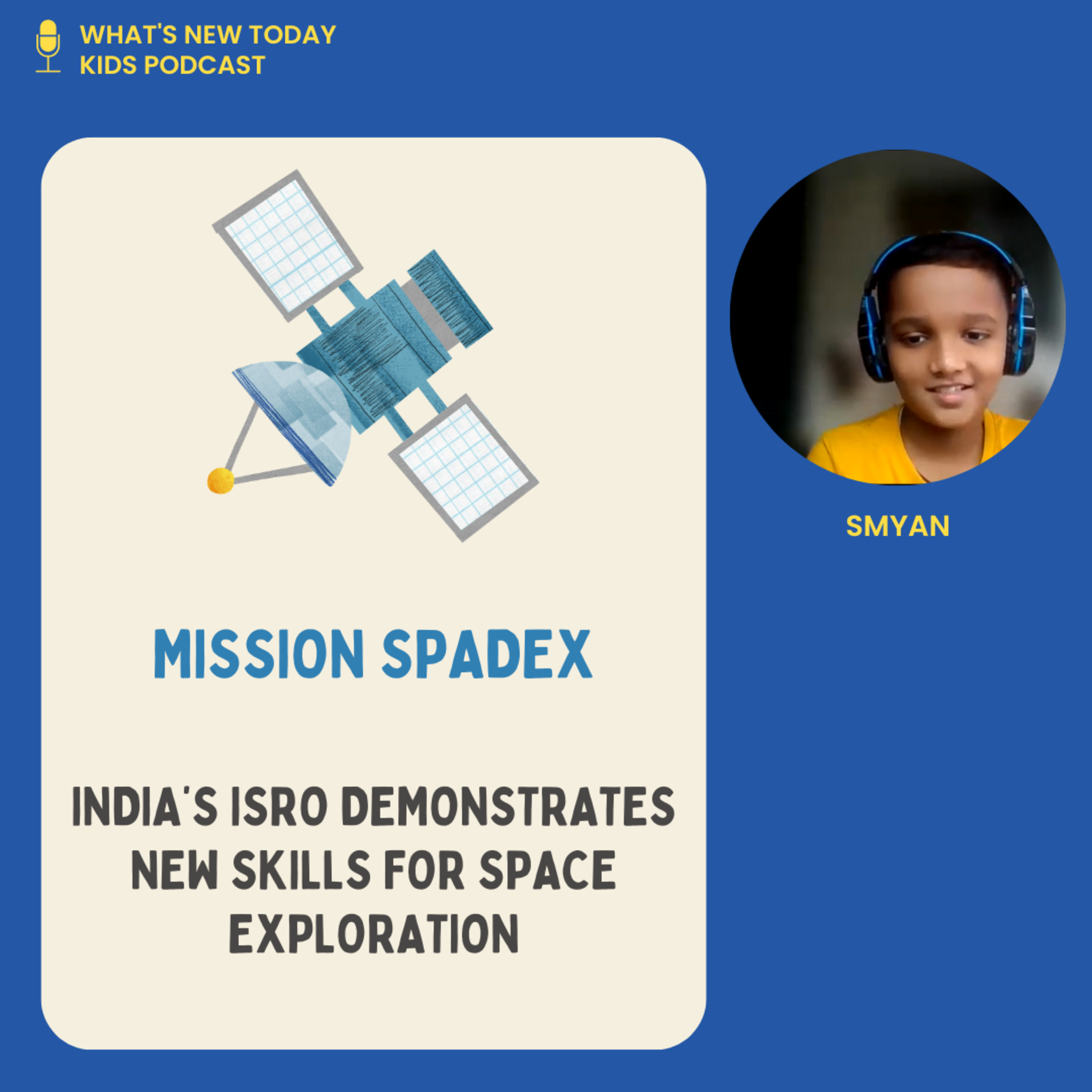 S3 E3: India's ISRO reaches a new milestone - docking and undocking satellites in space