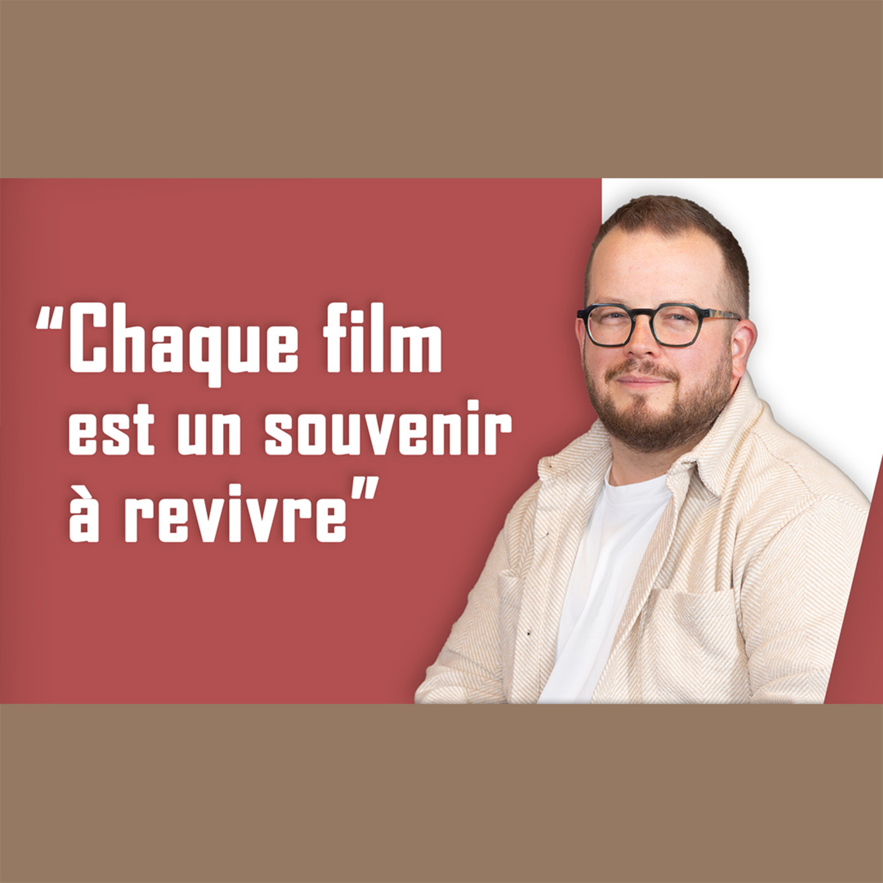 #17 Chaque film est un souvenir à revivre / François Boutin Vidéaste episode artwork