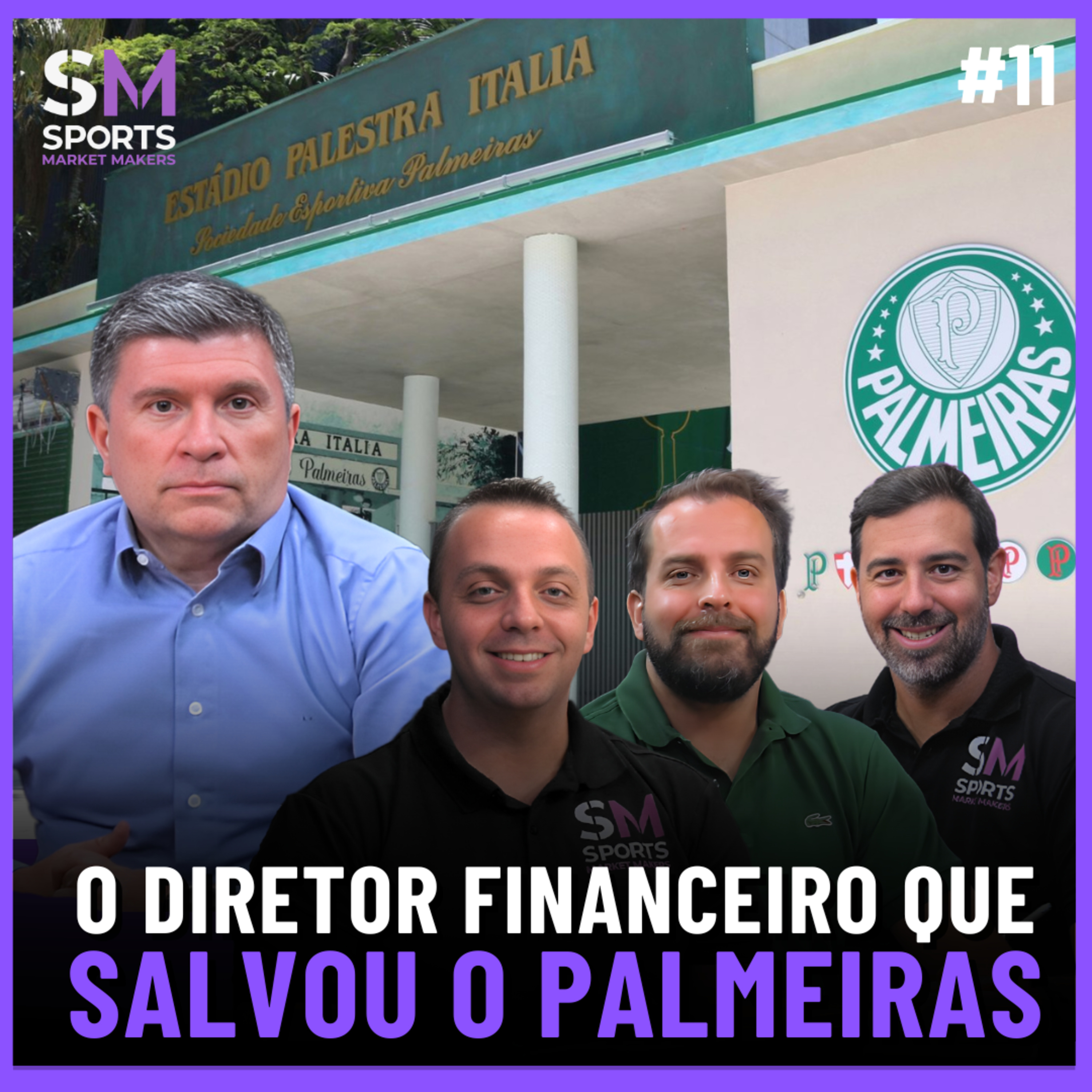 COMO PACIELLO E PAULO NOBRE LEVARAM O PALMEIRAS PARA O TOPO DO FUTEBOL | Sports Market Makers #11 episode artwork