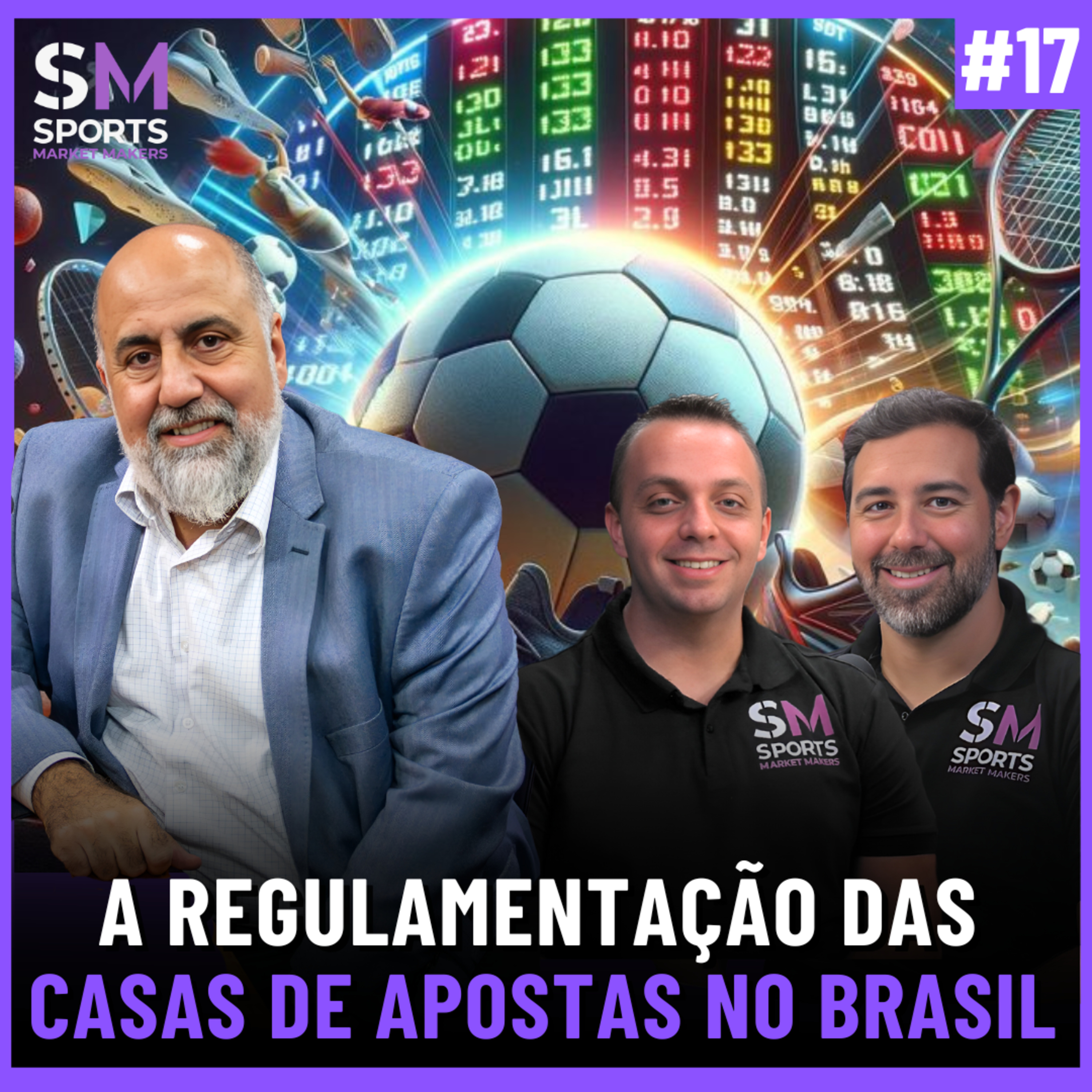 AS MUDANÇAS NAS APOSTAS ESPORTIVAS COM A REGULAMENTAÇÃO DAS BETS | Sports Market Makers #17 episode artwork