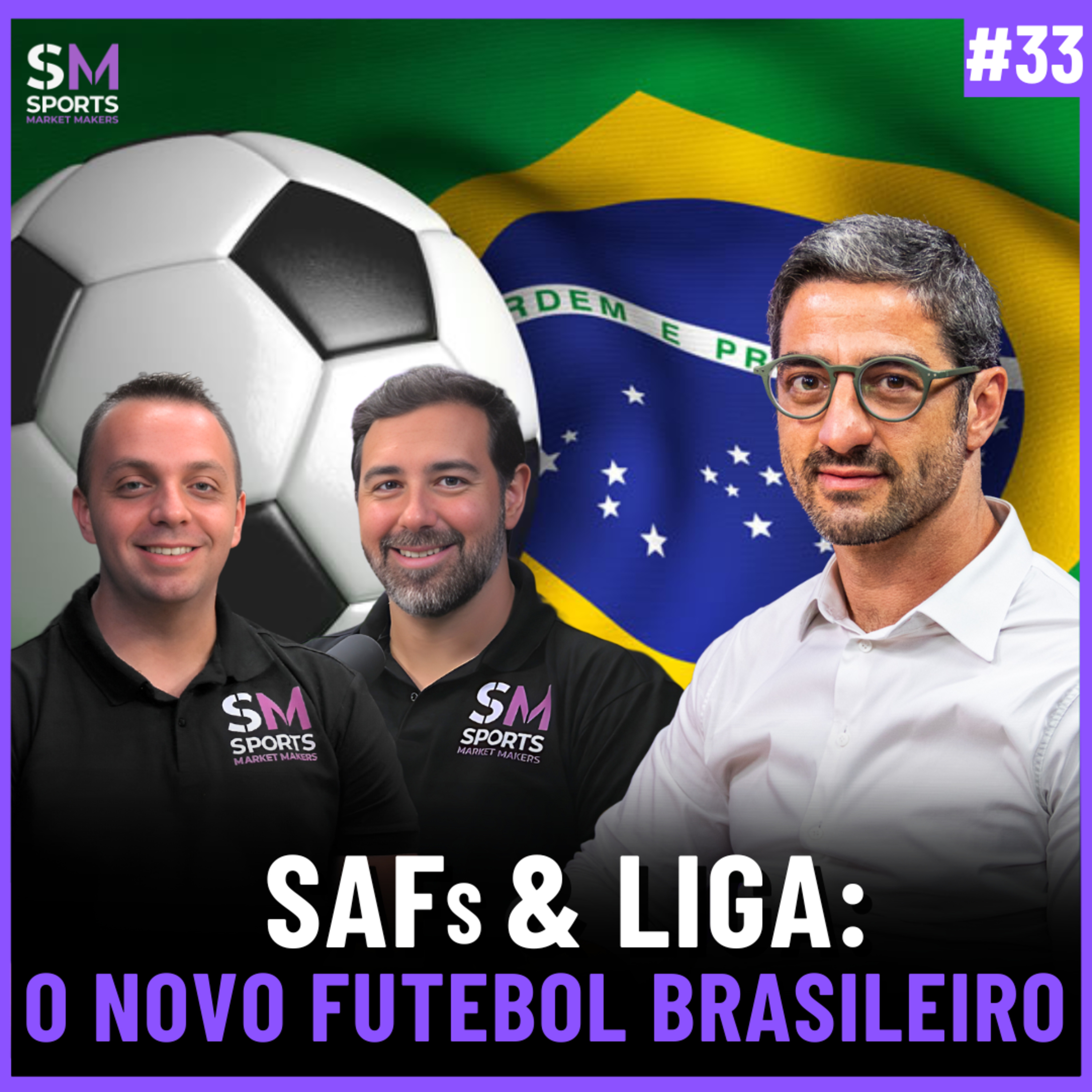 O QUE NINGUÉM TE CONTA SOBRE A LIGA DE FUTEBOL NO BRASIL (com André Sica) | Sports Market Makers #33 episode artwork