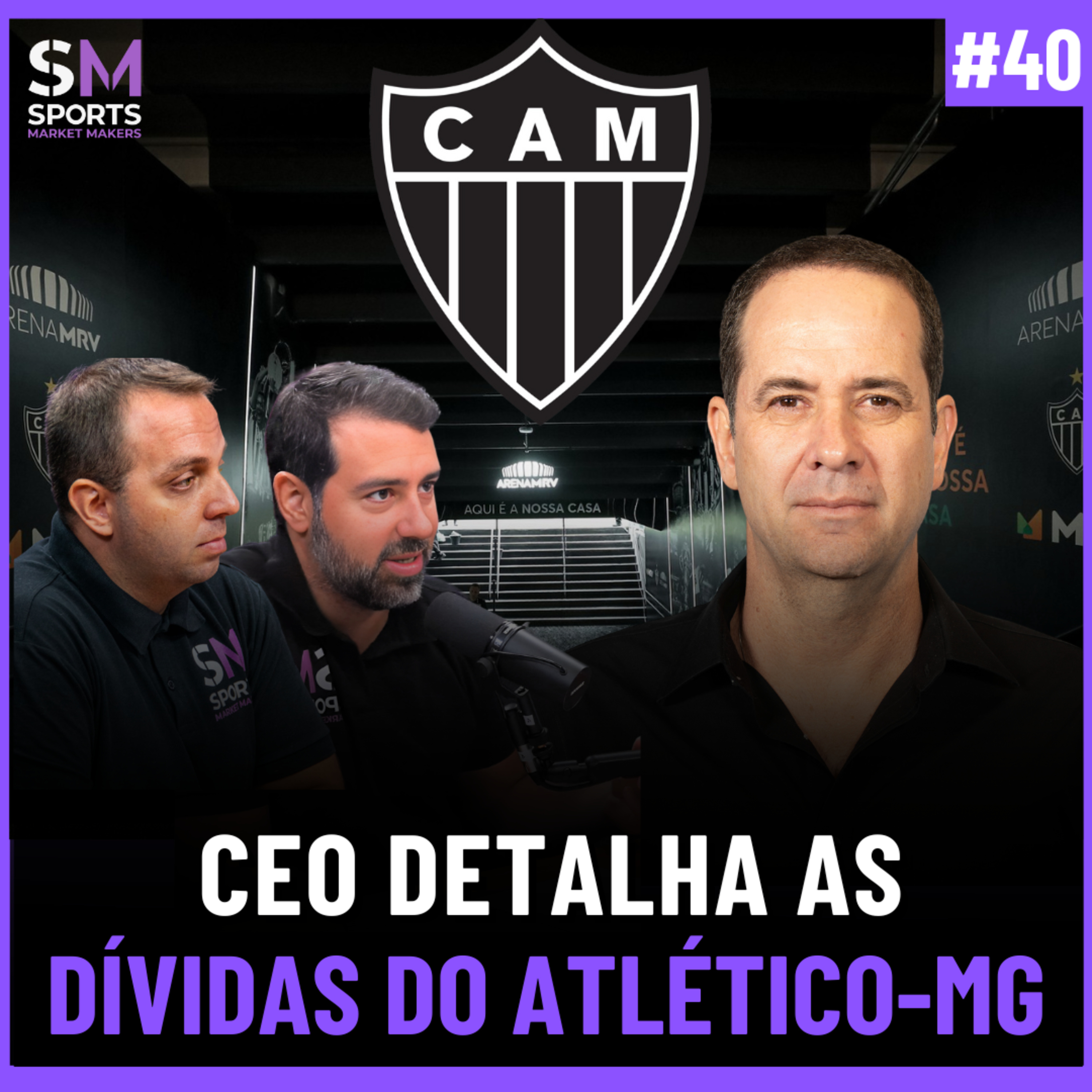 BRUNO MUZZI REVELA OS PLANOS DO ATLÉTICO-MG PARA REDUZIR SUAS DÍVIDAS | Sports Market Makers #40 episode artwork