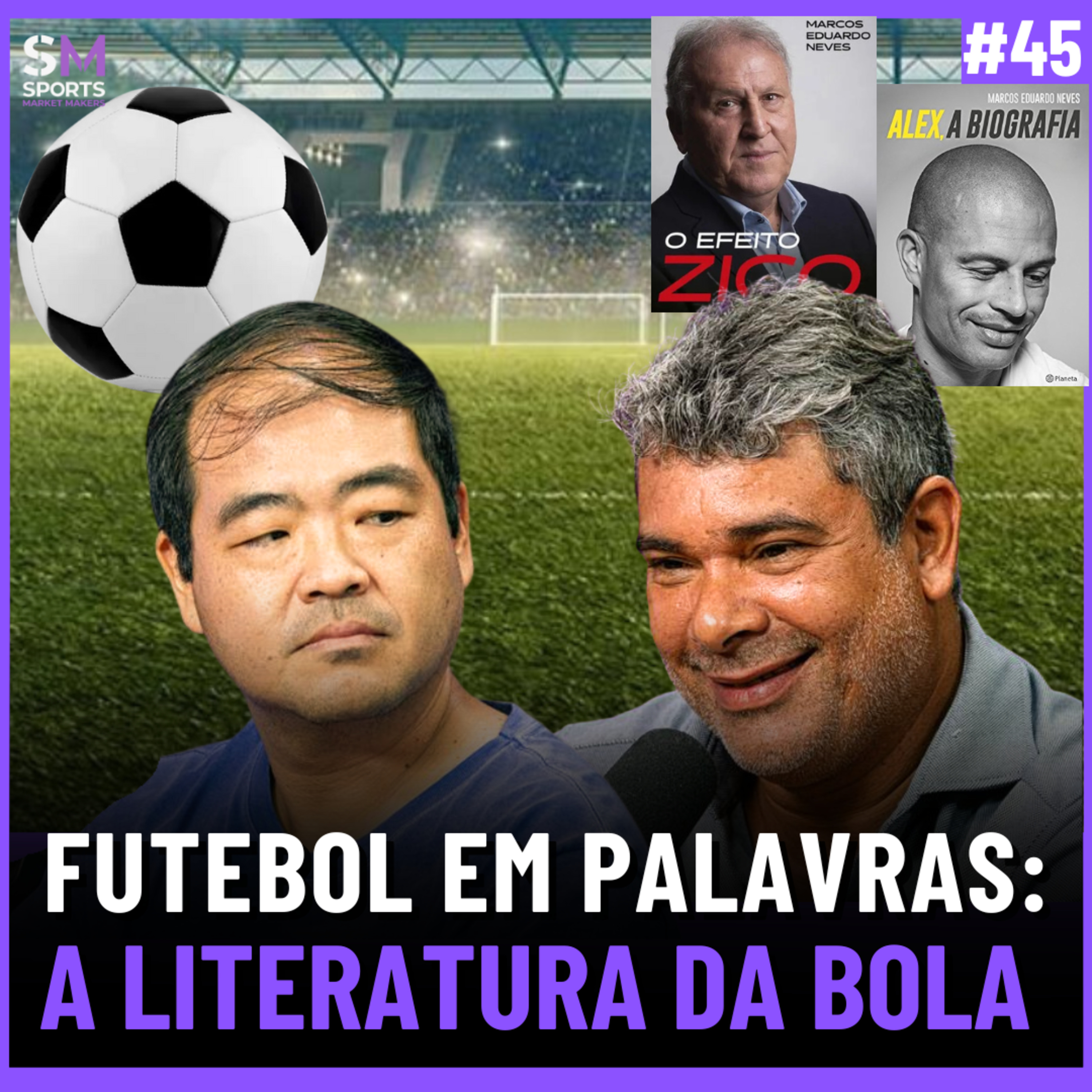 COMO A UNIÃO ENTRE FUTEBOL E LEITURA PODE SE TRANSFORMAR EM NEGÓCIO | Sports Market Makers #45 episode artwork