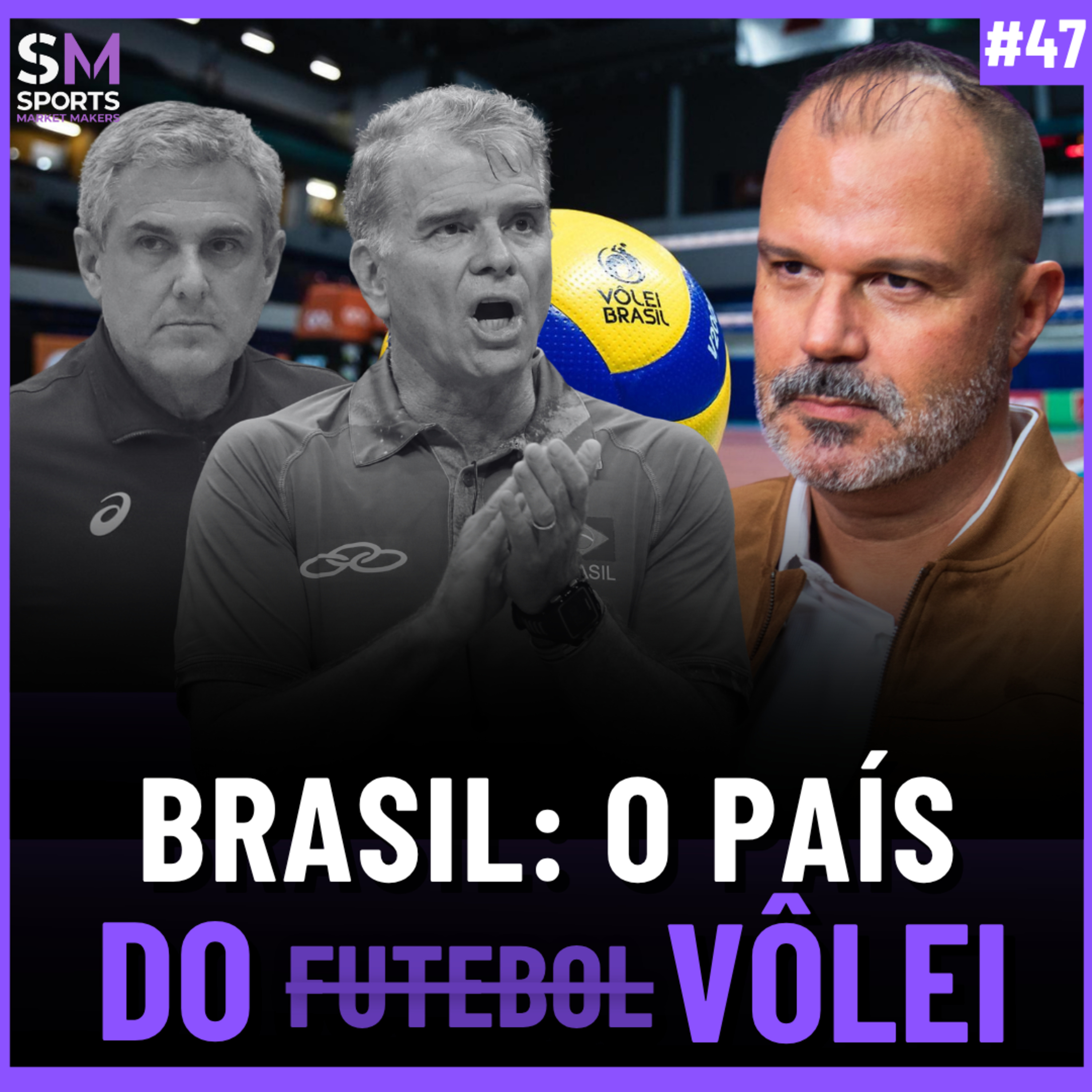 A ASCENSÃO DO VÔLEI ATÉ SE TORNAR O SEGUNDO ESPORTE MAIS POPULAR DO BRASIL | Sports Market Makers #47 episode artwork