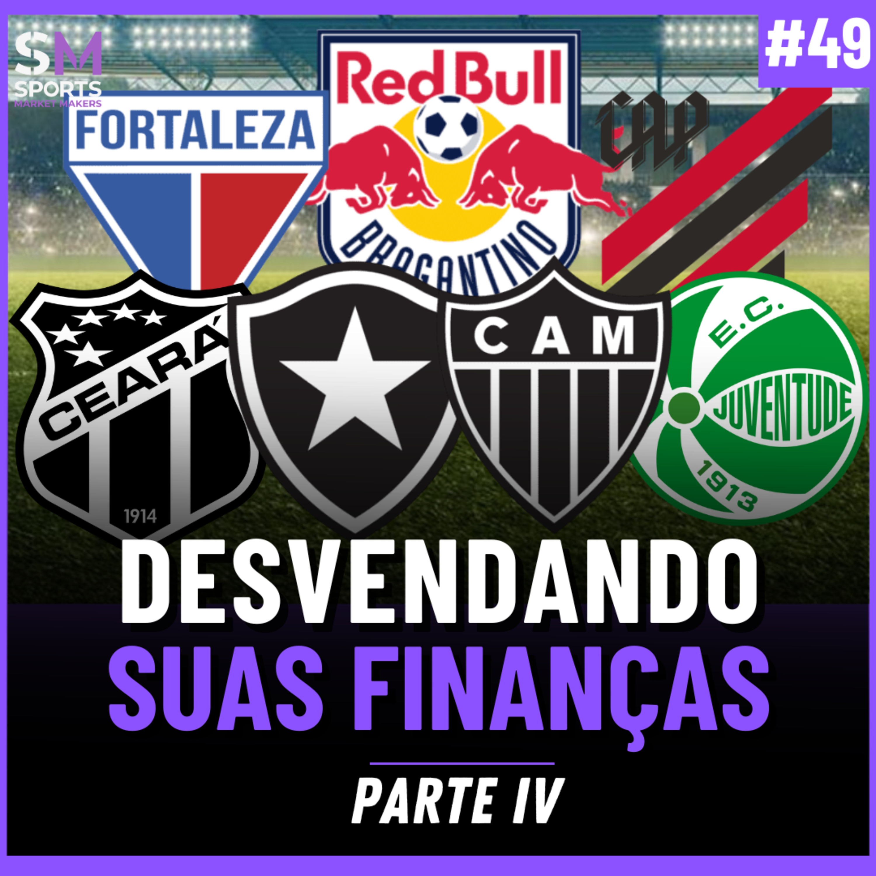 VERDADES SOBRE AS FINANÇAS DESSES 7 CLUBES DO FUTEBOL BRASILEIRO | Sports Market Makers #49 episode artwork