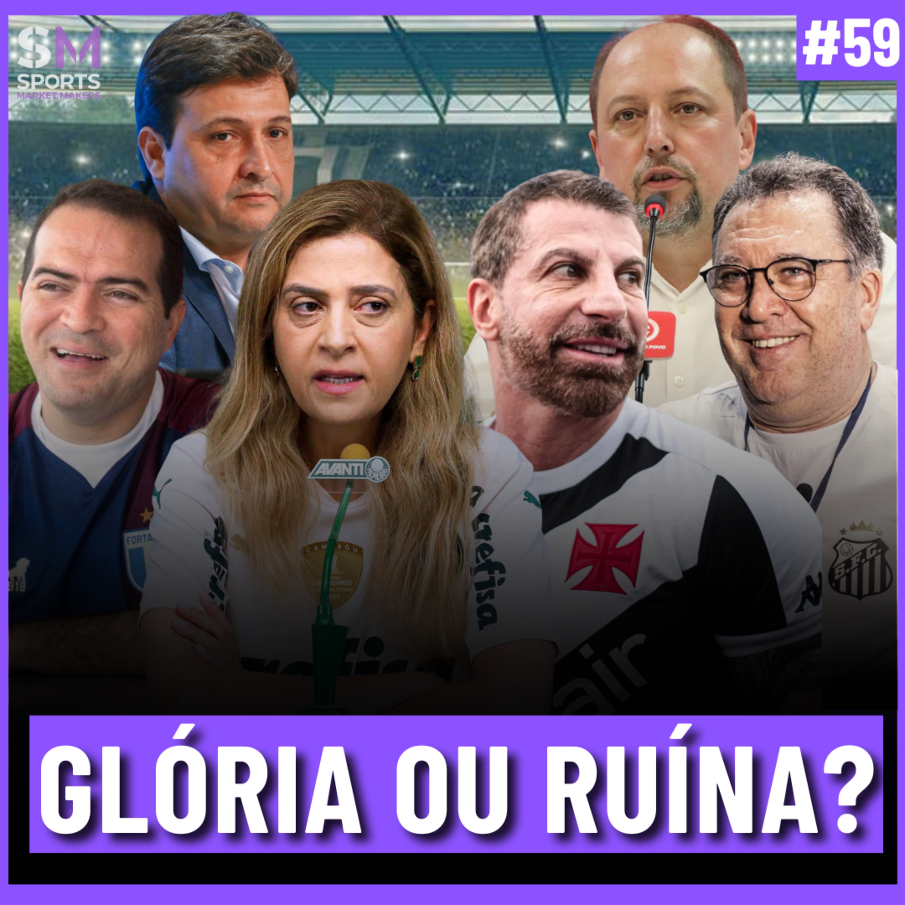 COMO A GESTÃO PODE DEFINIR O DESTINO DOS CLUBES NO BRASIL | Sports Market Makers #59 episode artwork