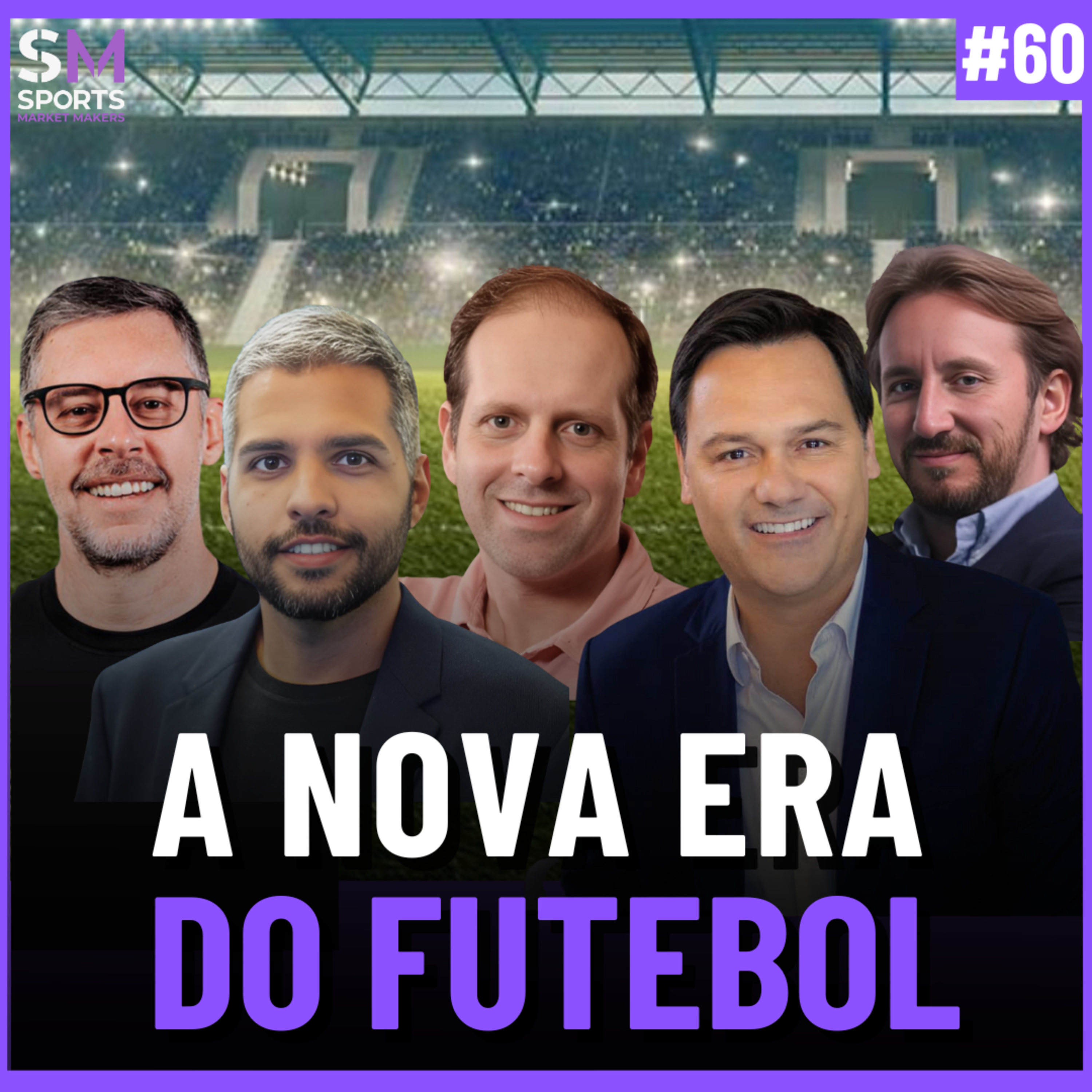 PORQUE O FUTEBOL BRASILEIRO NUNCA MAIS SERÁ O MESMO | Sports Market Makers #60 episode artwork