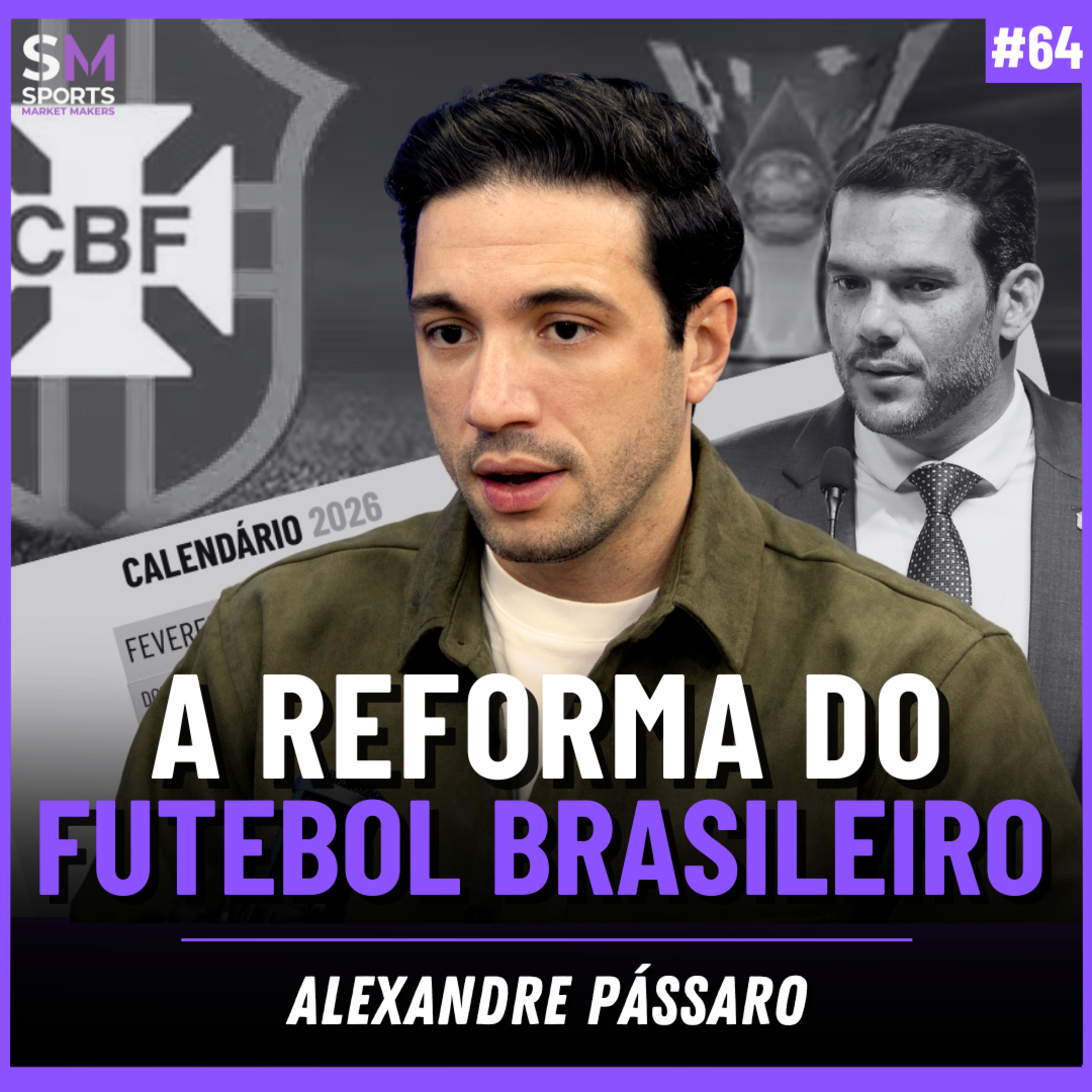 CALENDÁRIO, LIGA, SAF: O QUE ESPERAR DO FUTURO DO FUTEBOL NO BRASIL? | Sports Market Makers #64 episode artwork