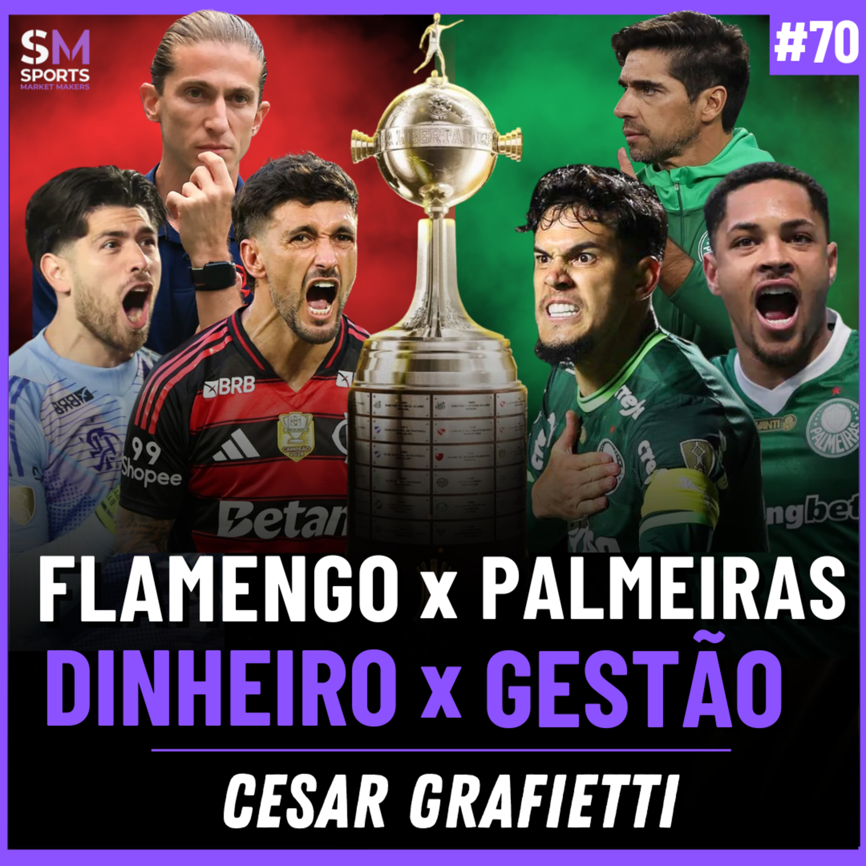 O QUE NINGUÉM TE CONTA SOBRE FLAMENGO X PALMEIRAS NA FINAL DA LIBERTADORES | Sports Market Makers #70 episode artwork