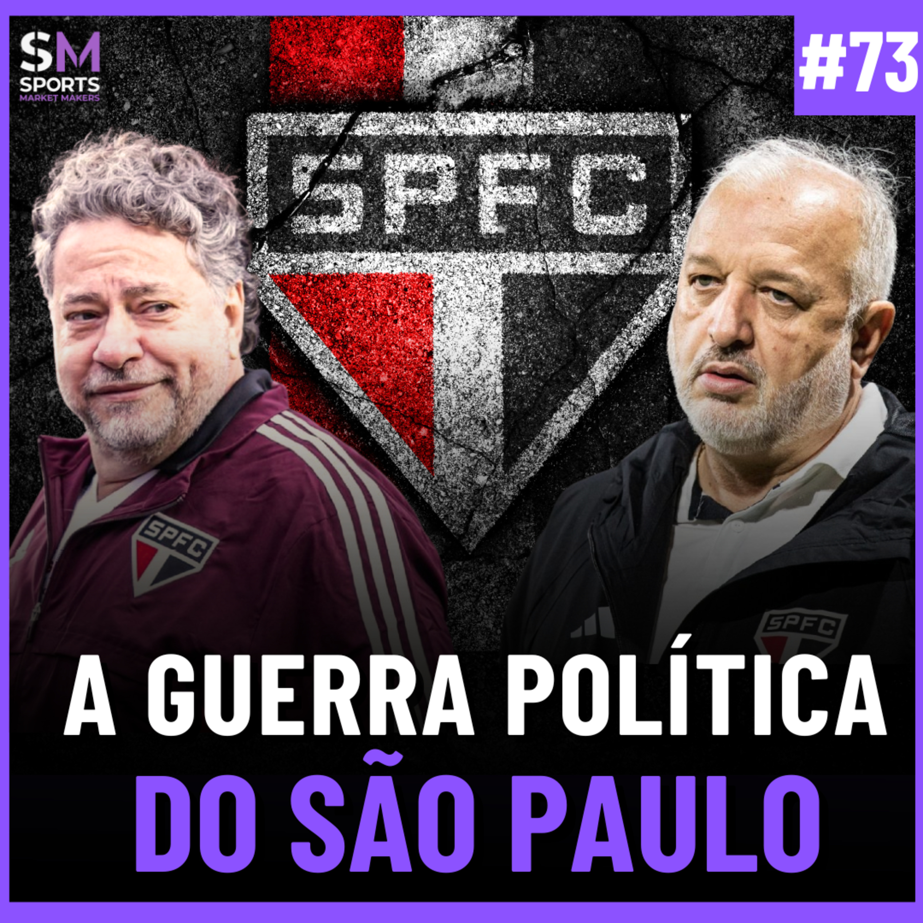 O JOGO DE PODER QUE ESTÁ DESTRUINDO O SÃO PAULO FC | Sports Market Makers #73 episode artwork