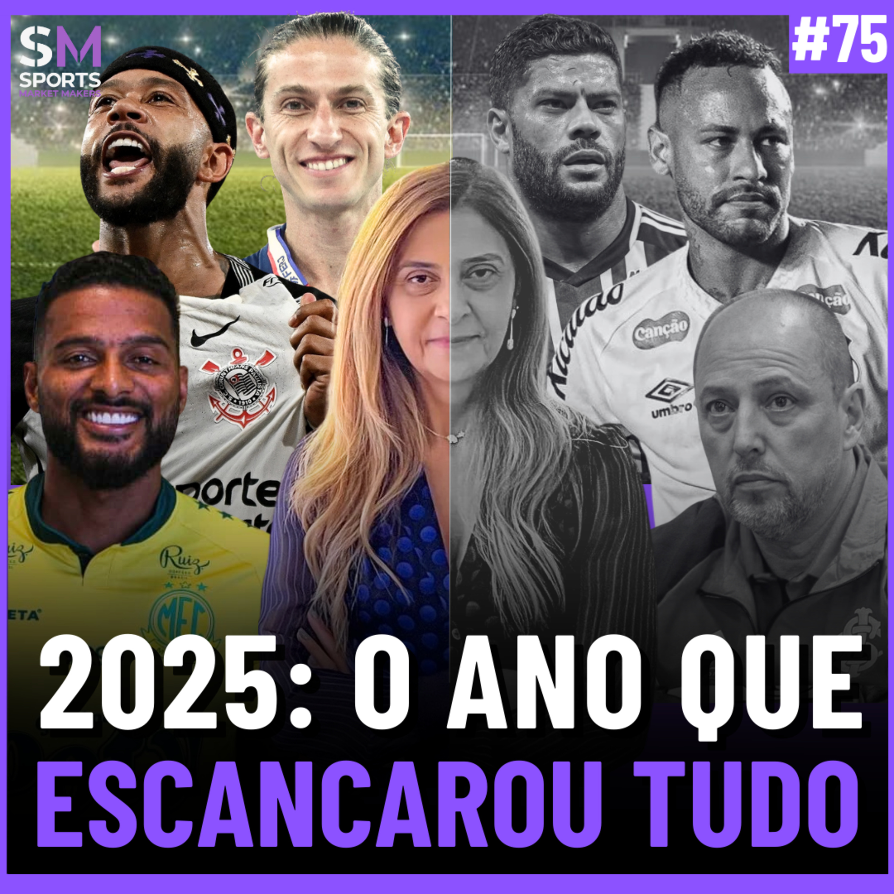 POR QUE 2025 MUDOU O FUTEBOL BRASILEIRO PARA SEMPRE | Sports Market Makers #75 episode artwork