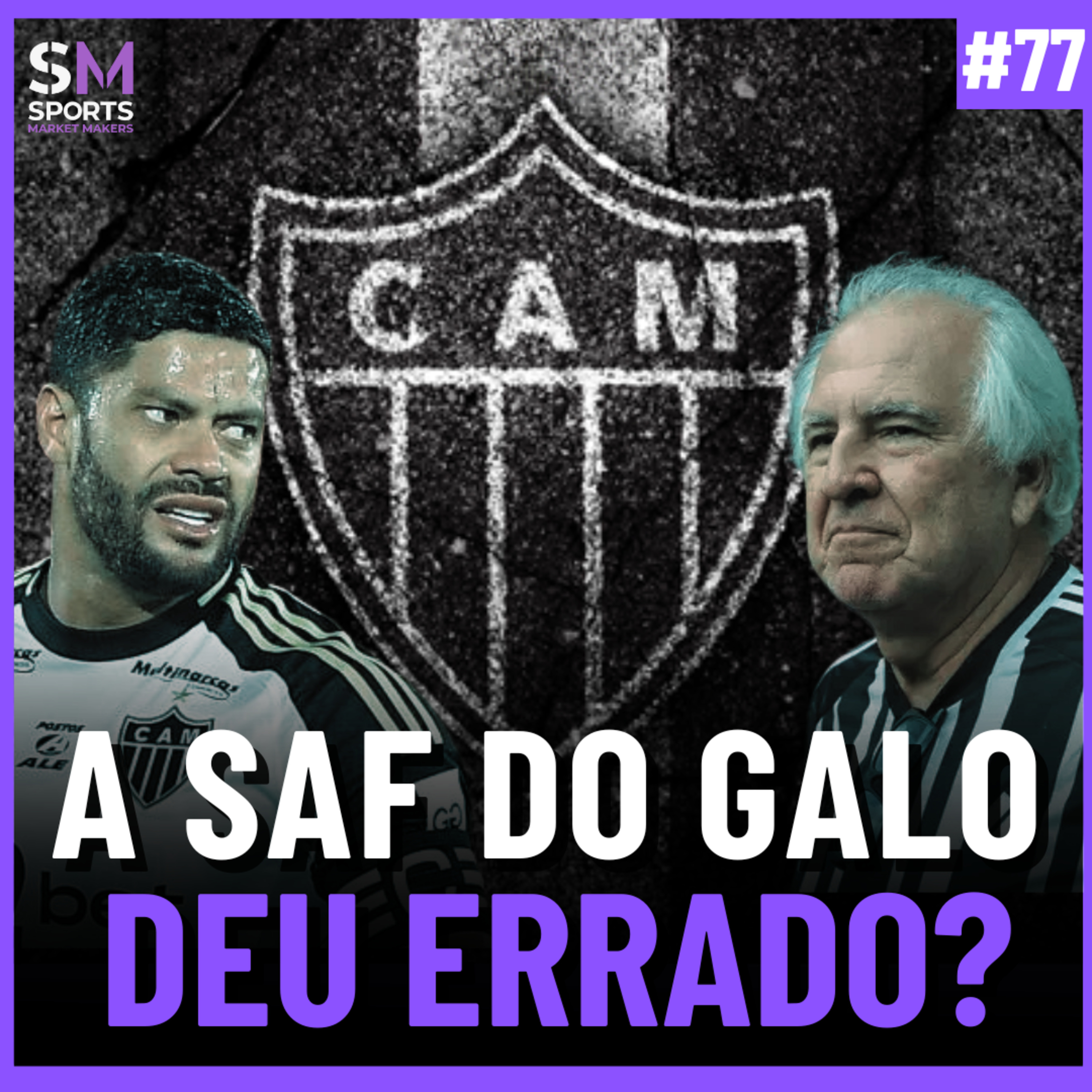 DÍVIDA BILIONÁRIA, PROMESSAS NÃO CUMPRIDAS E MAIS: A CRISE DO ATLÉTICO-MG | Sports Market Makers #77 episode artwork