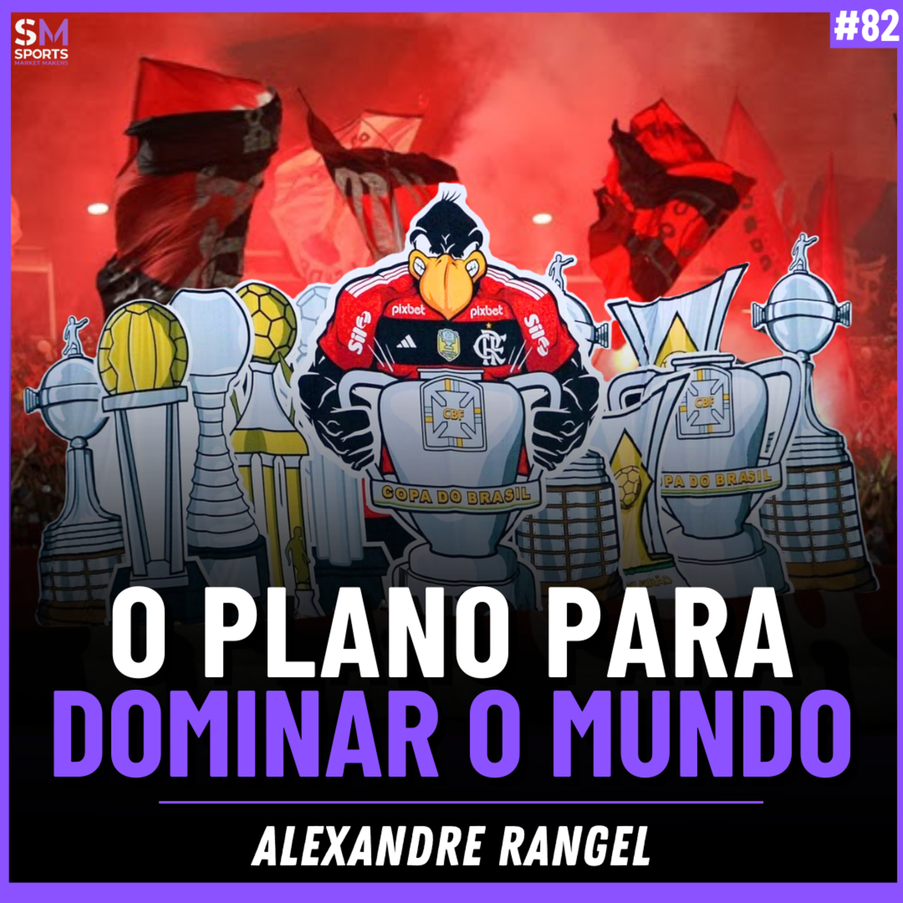 O PLANO BILIONÁRIO DO FLAMENGO PARA VIRAR POTÊNCIA MUNDIAL SEM VIRAR SAF | Sports Market Makers #82 episode artwork