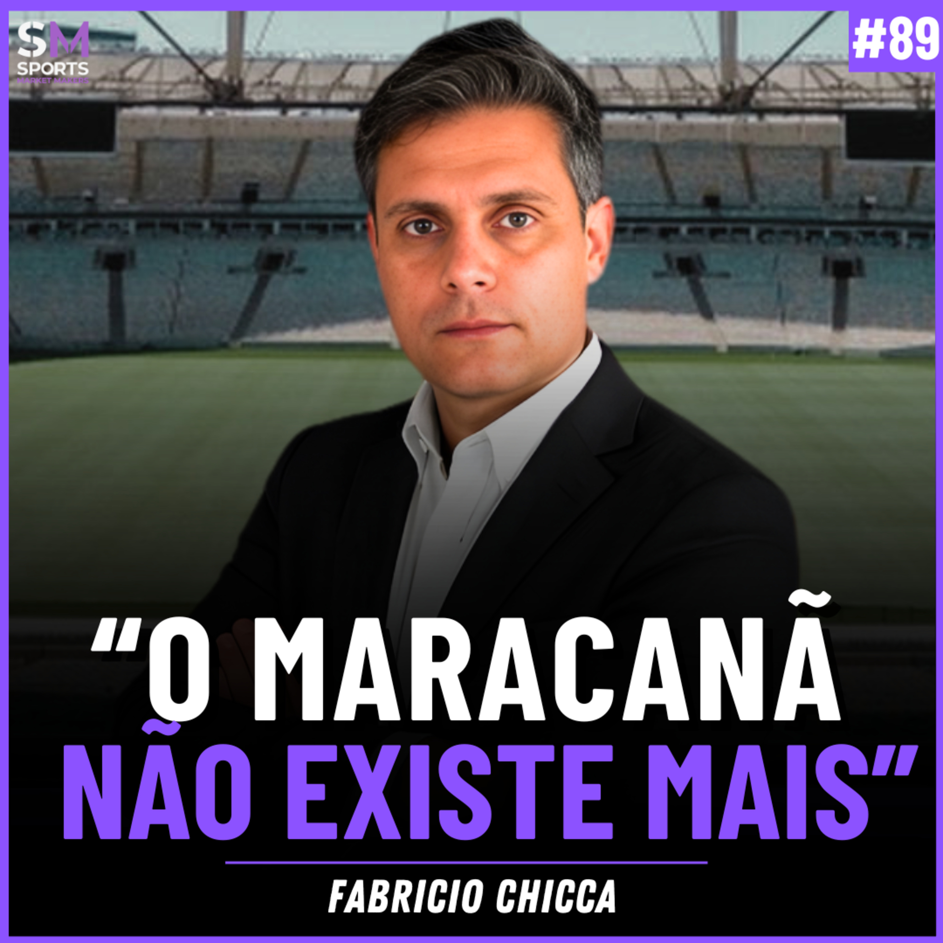 COMO OS NOVOS ESTÁDIOS ESTÃO ACABANDO COM A ATMOSFERA DO FUTEBOL | Sports Market Makers #89 episode artwork