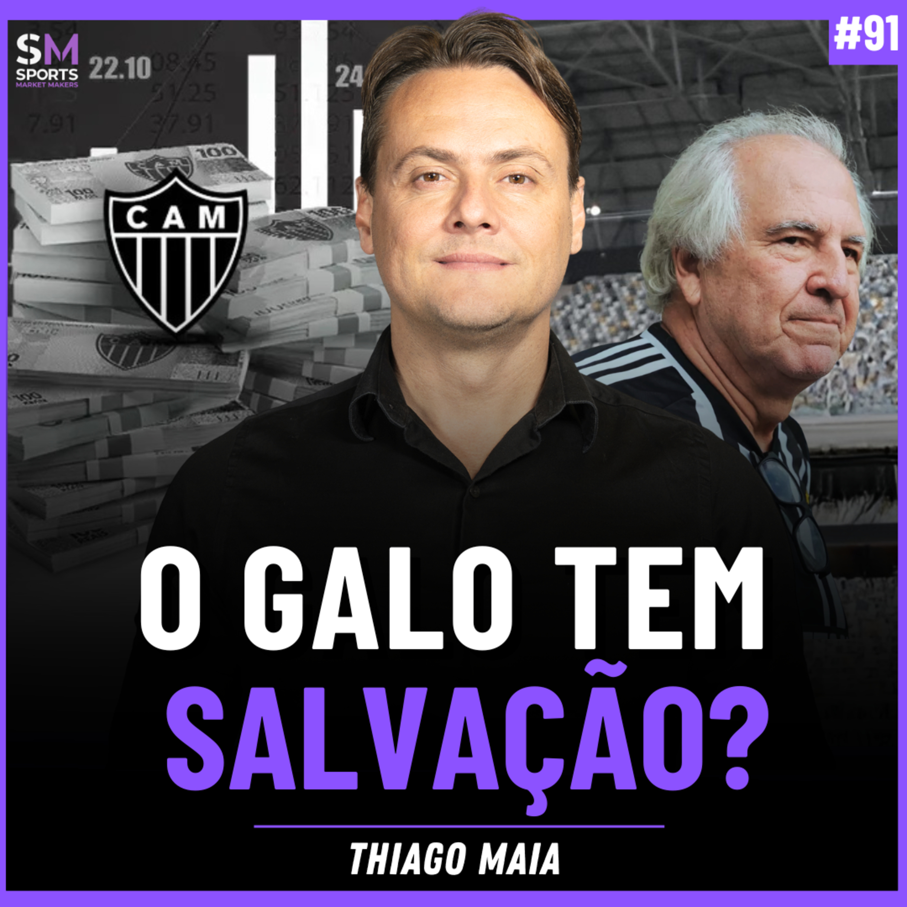 DIRETOR FINANCEIRO DO ATLÉTICO-MG REVELA COMO O CLUBE VAI PAGAR A DÍVIDA | Sports Market Makers #91 episode artwork