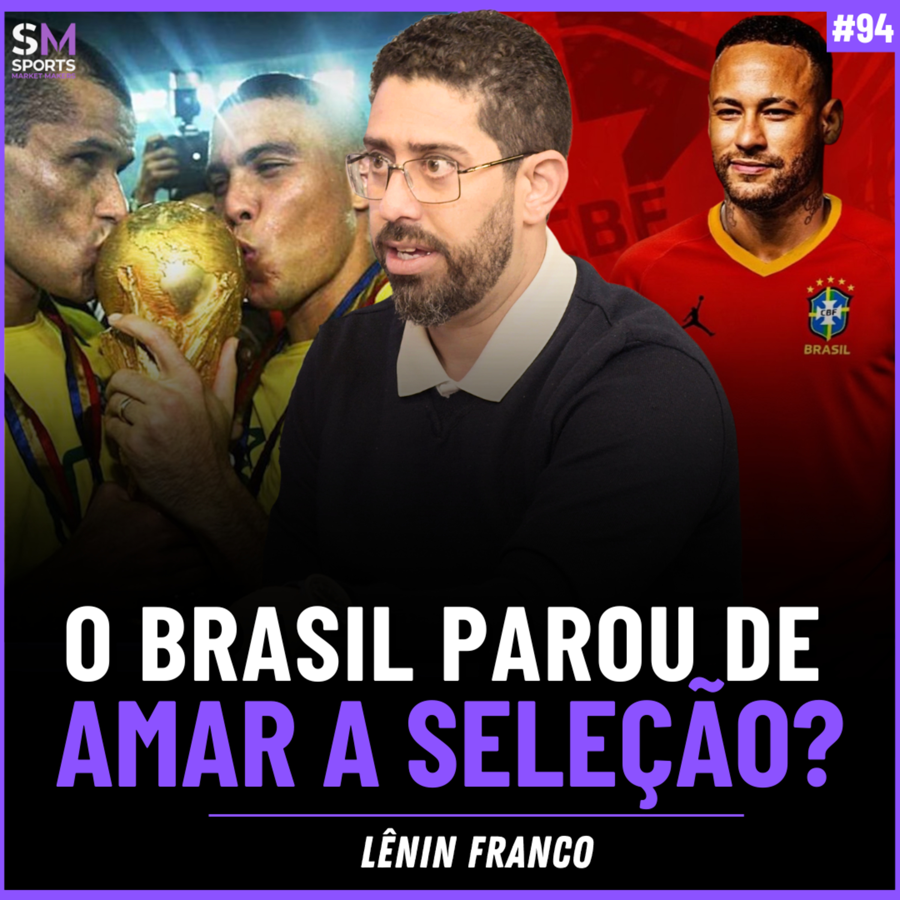 POR QUE O BRASILEIRO SE AFASTOU DA SELEÇÃO? E COMO A CBF QUER MUDAR ISSO | Sports Market Makers #94 episode artwork