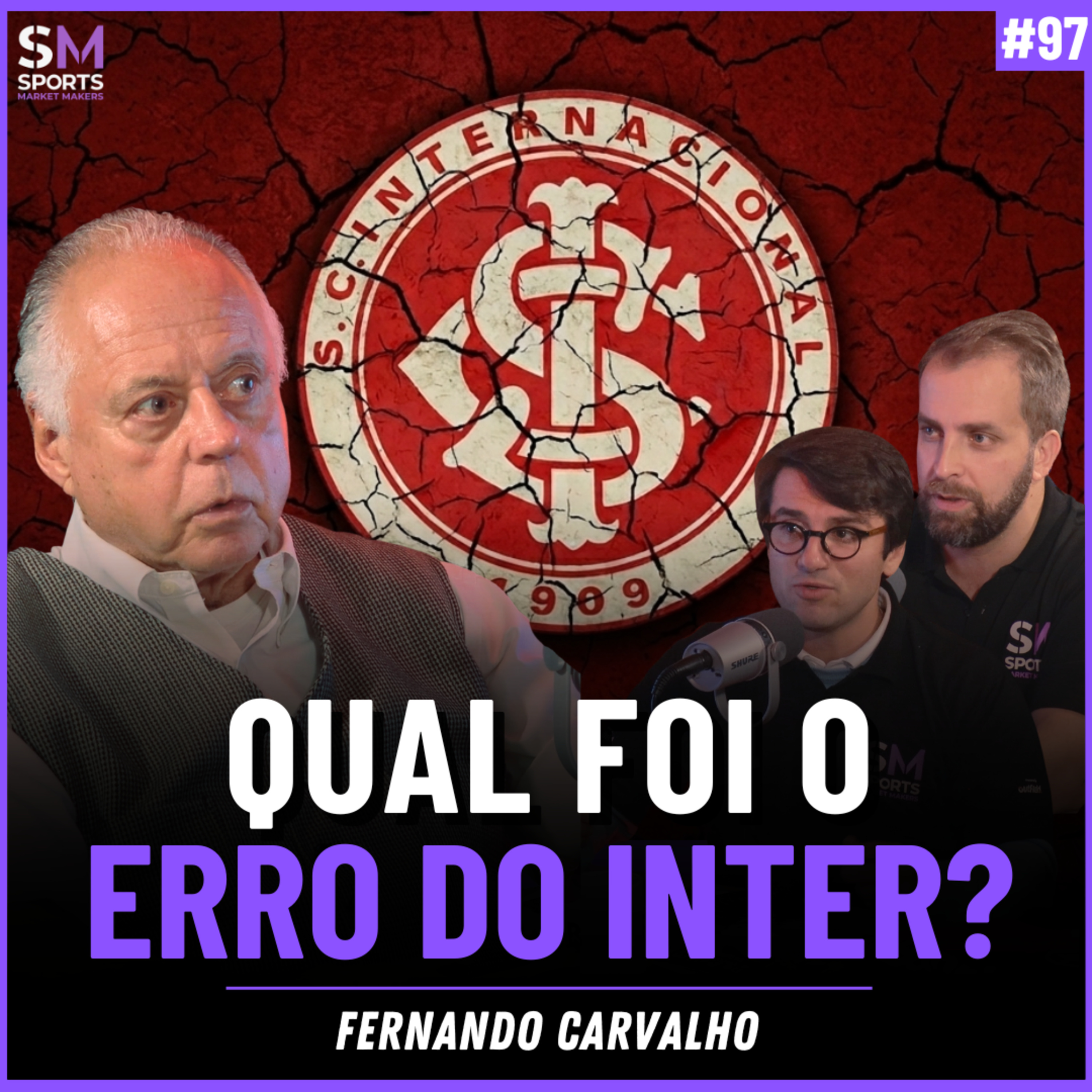 FERNANDO CARVALHO EXPLICA A CRISE DO INTER | Sports Market Makers #97  episode artwork