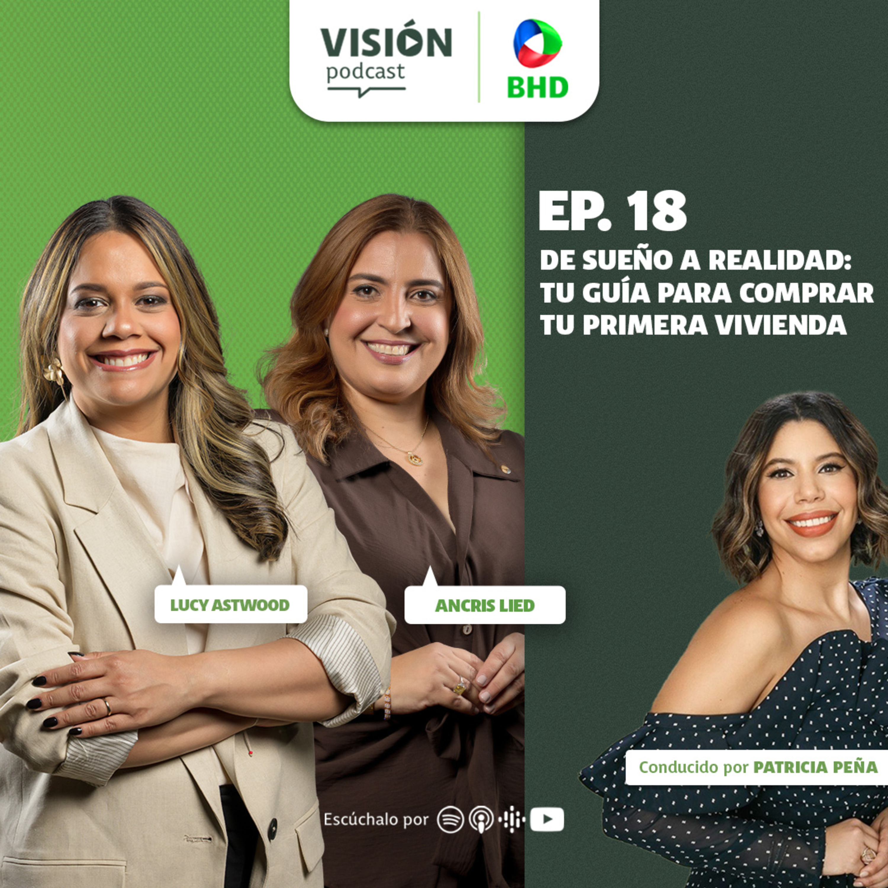Visión Podcast BHD | T2 Ep.18: De sueño a realidad: Tu guía para comprar tu primera vivienda