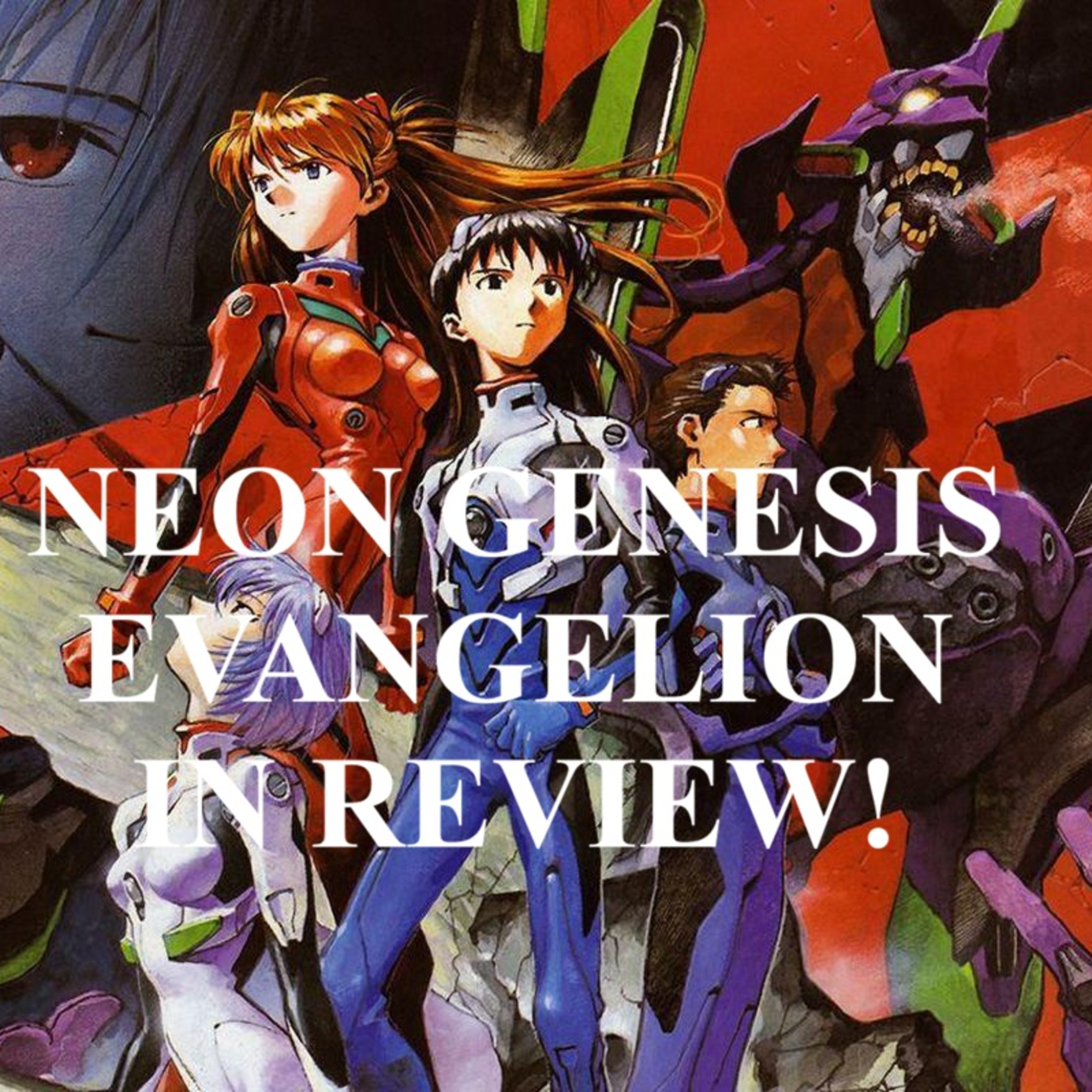 Evangelion in Review: Episode 1! (1-3) episode artwork