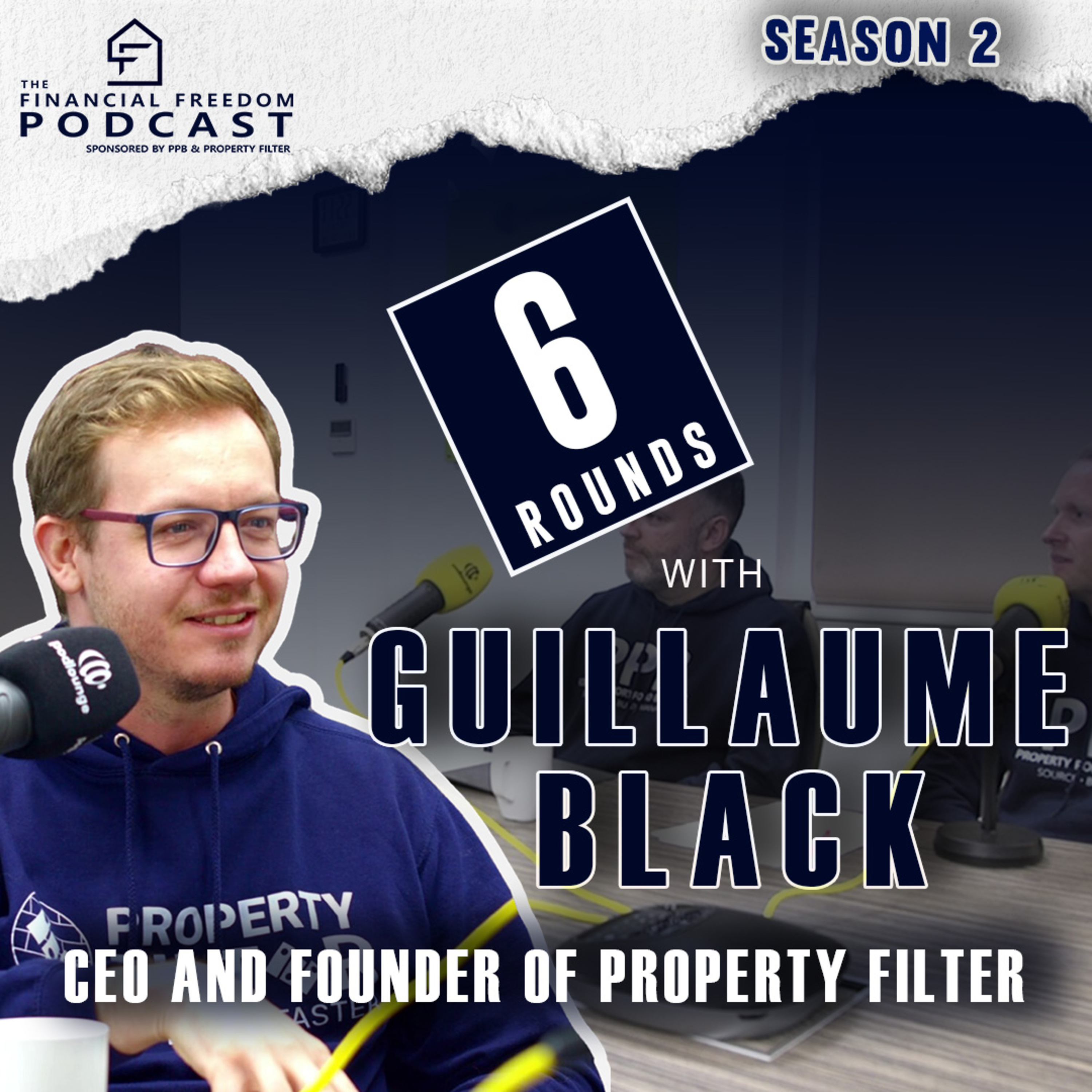 Episode 12: 6 Rounds with Guillaume Black CEO and Co-founder of Property Filter episode artwork