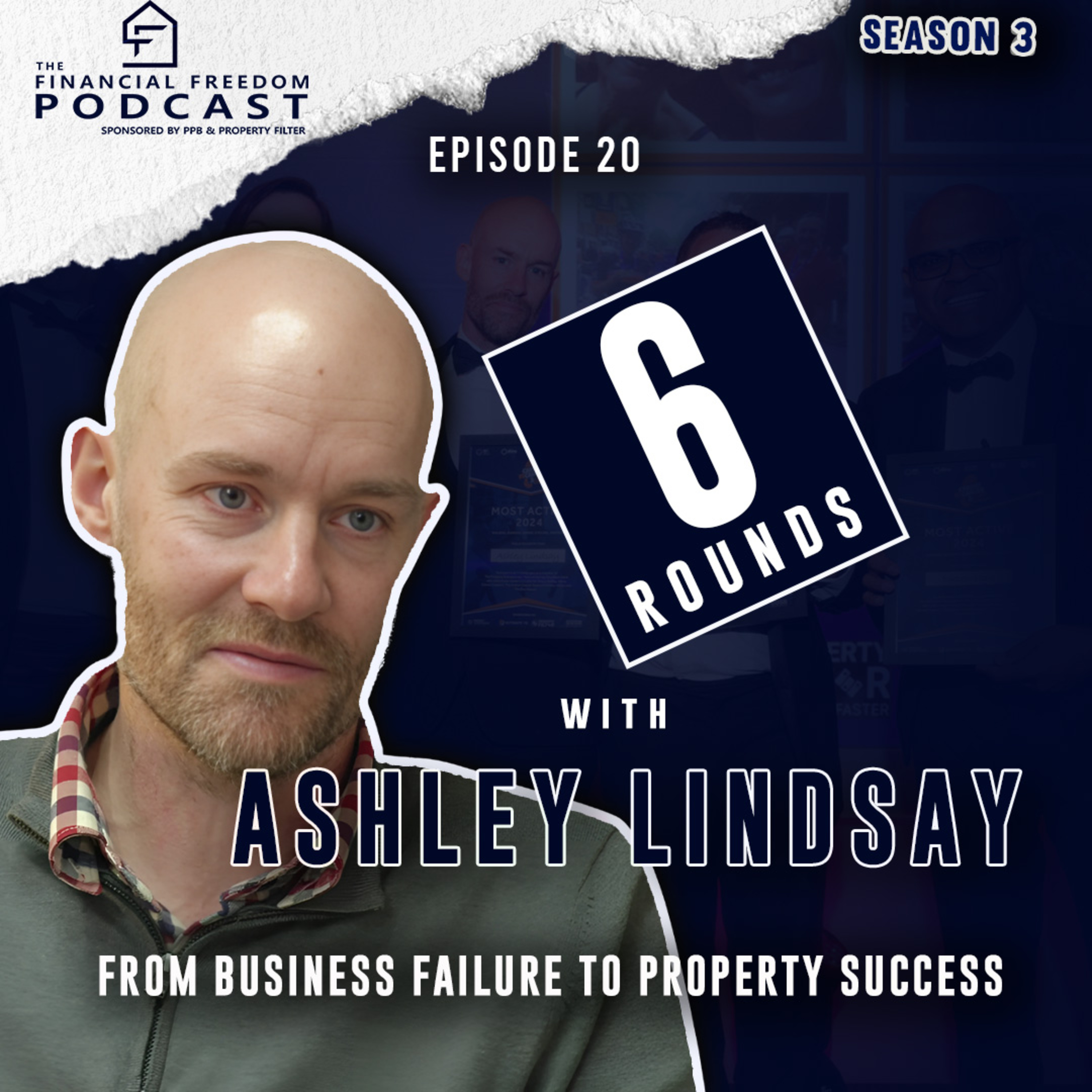 Episode 20: 6 Rounds with Ashley Lindsay – From Business Failure to Property Success episode artwork