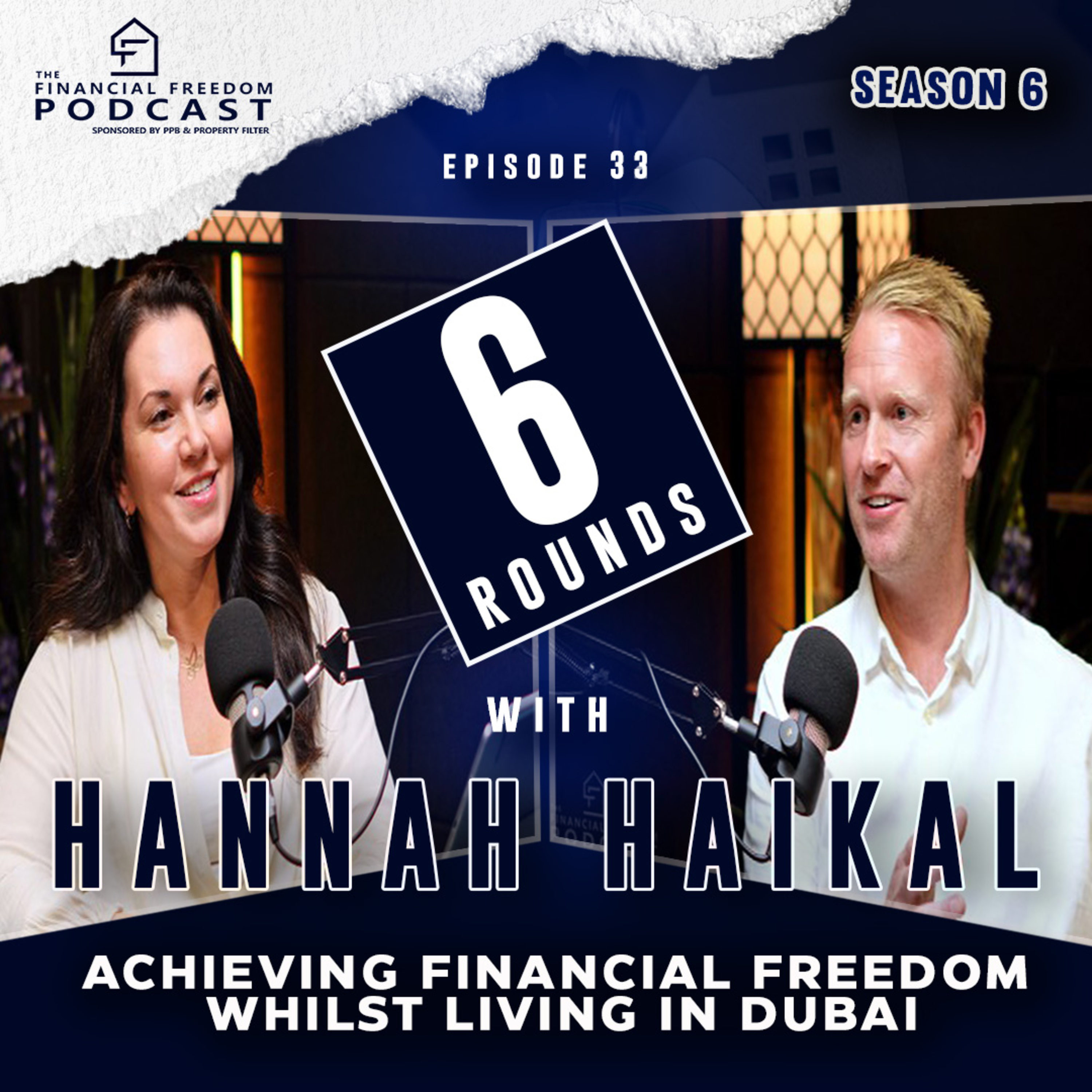 Episode 33 6 Rounds with Hannah Haikal: Achieving financial freedom whilst living in Dubai episode artwork