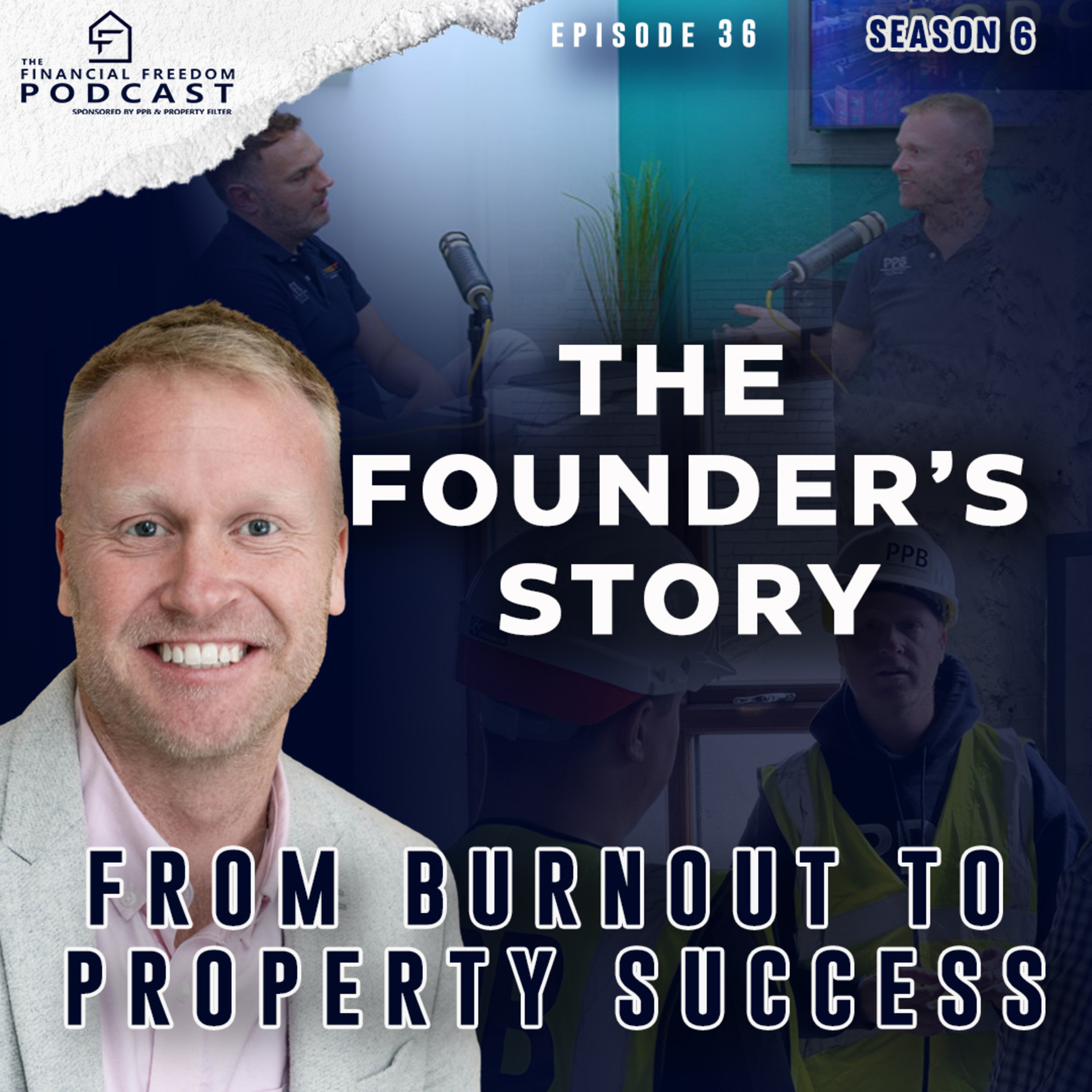 Episode 36 The Founder's Story: From Burnout to Property Success episode artwork