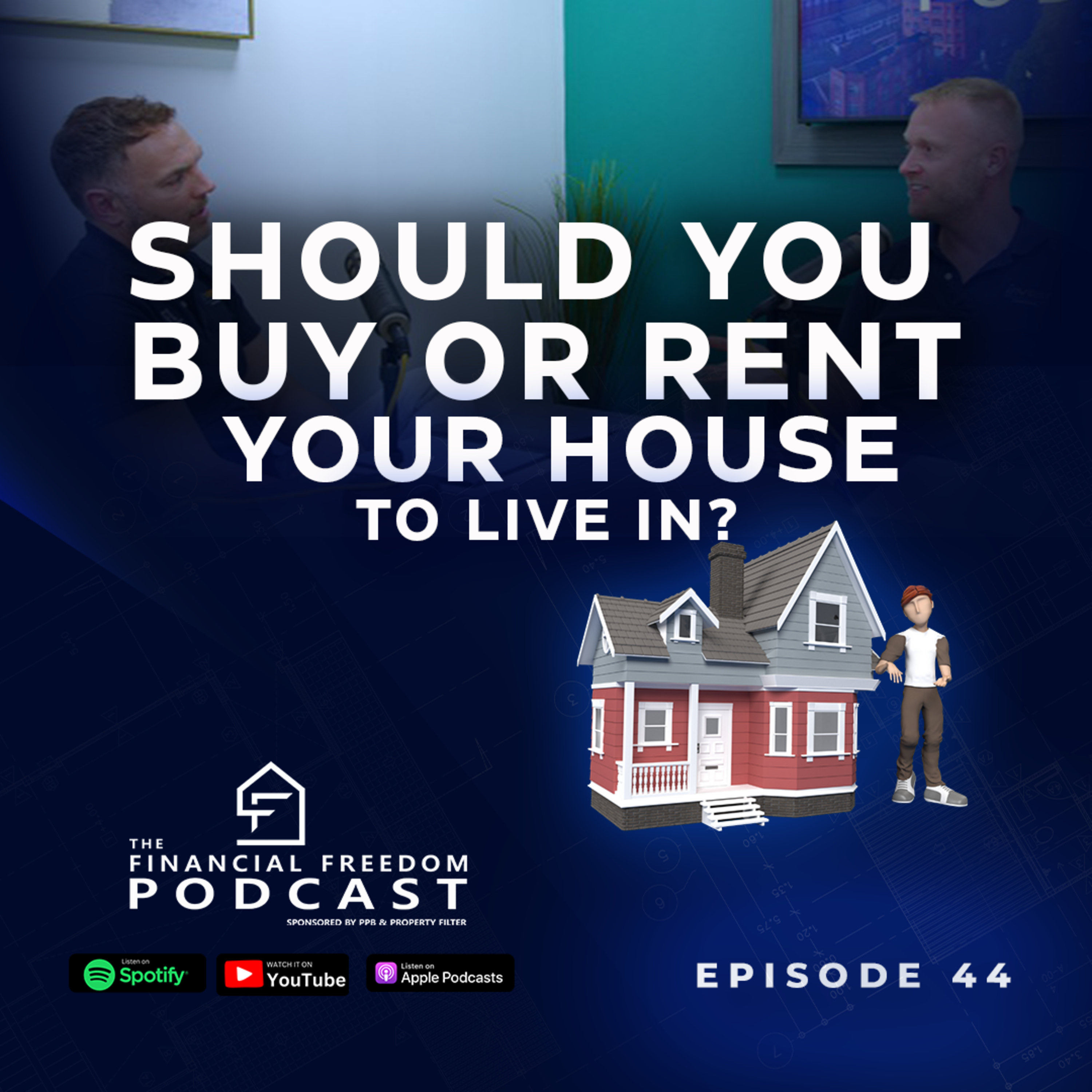 Episode 44 Should you buy or rent your house to live in? episode artwork