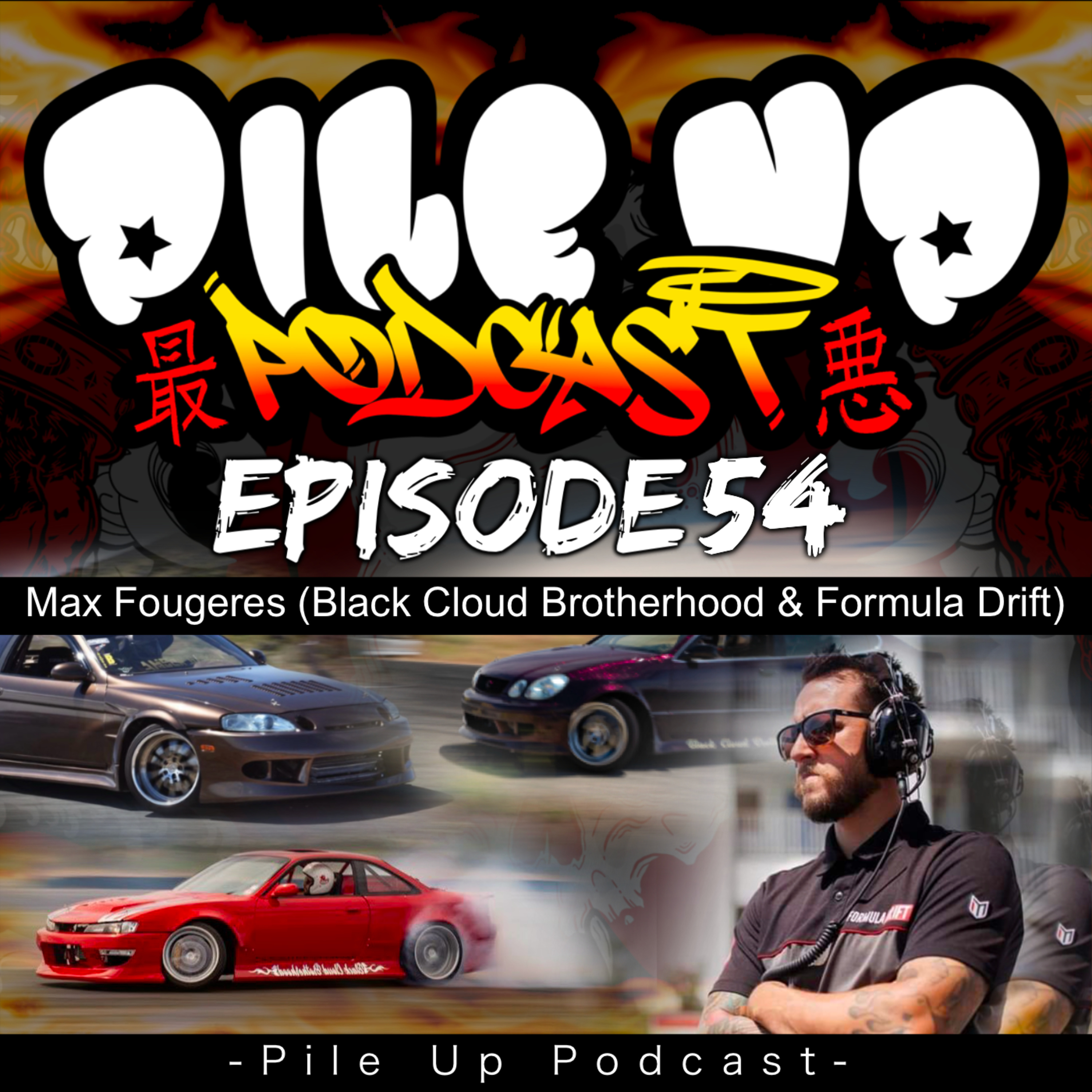 Pile Up Podcast Ep 54 - Max Fougeres (Formula D & Black Cloud Brotherhood) episode artwork