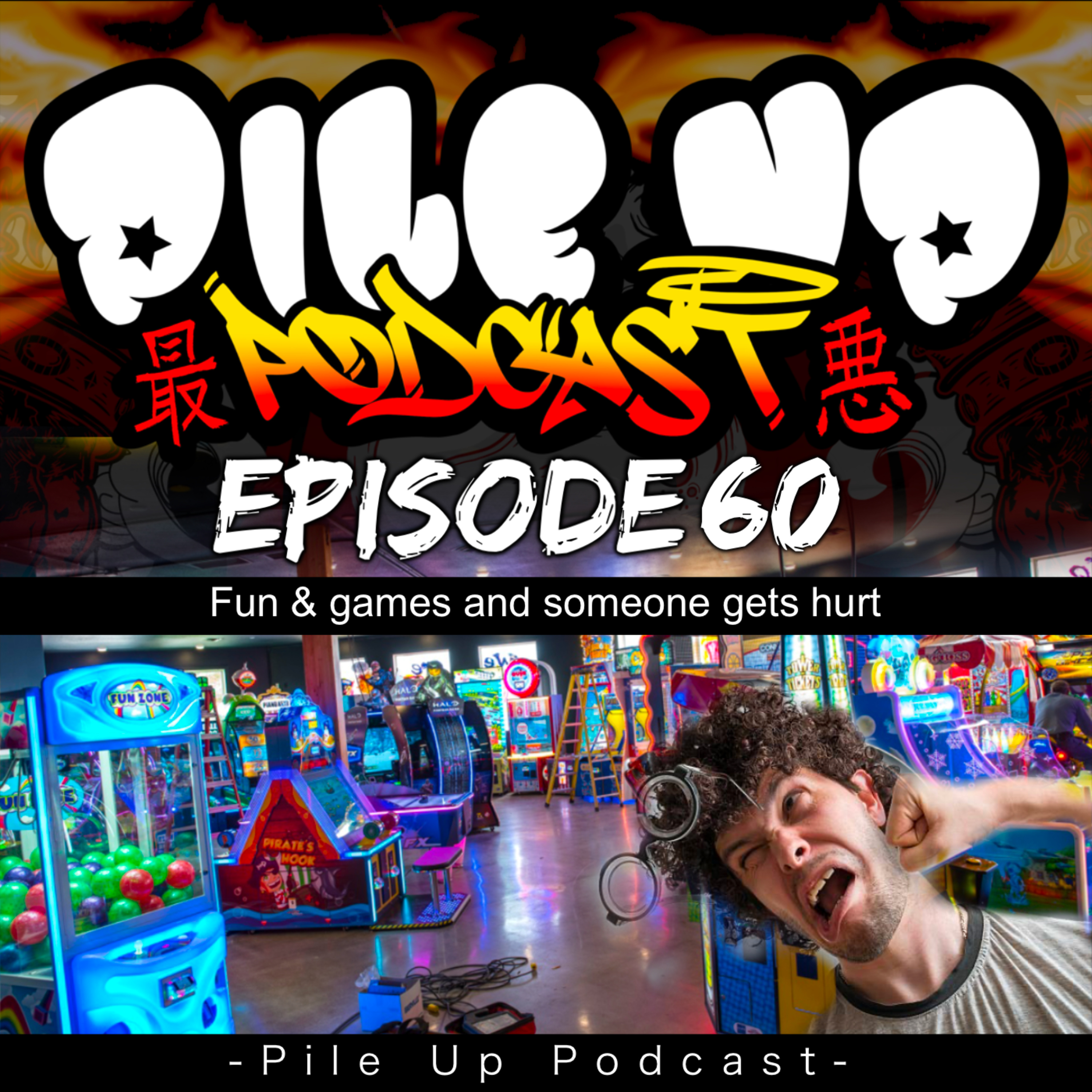 Pile Up Podcast Ep 60 - Fun and Games, someone gets hurt episode artwork