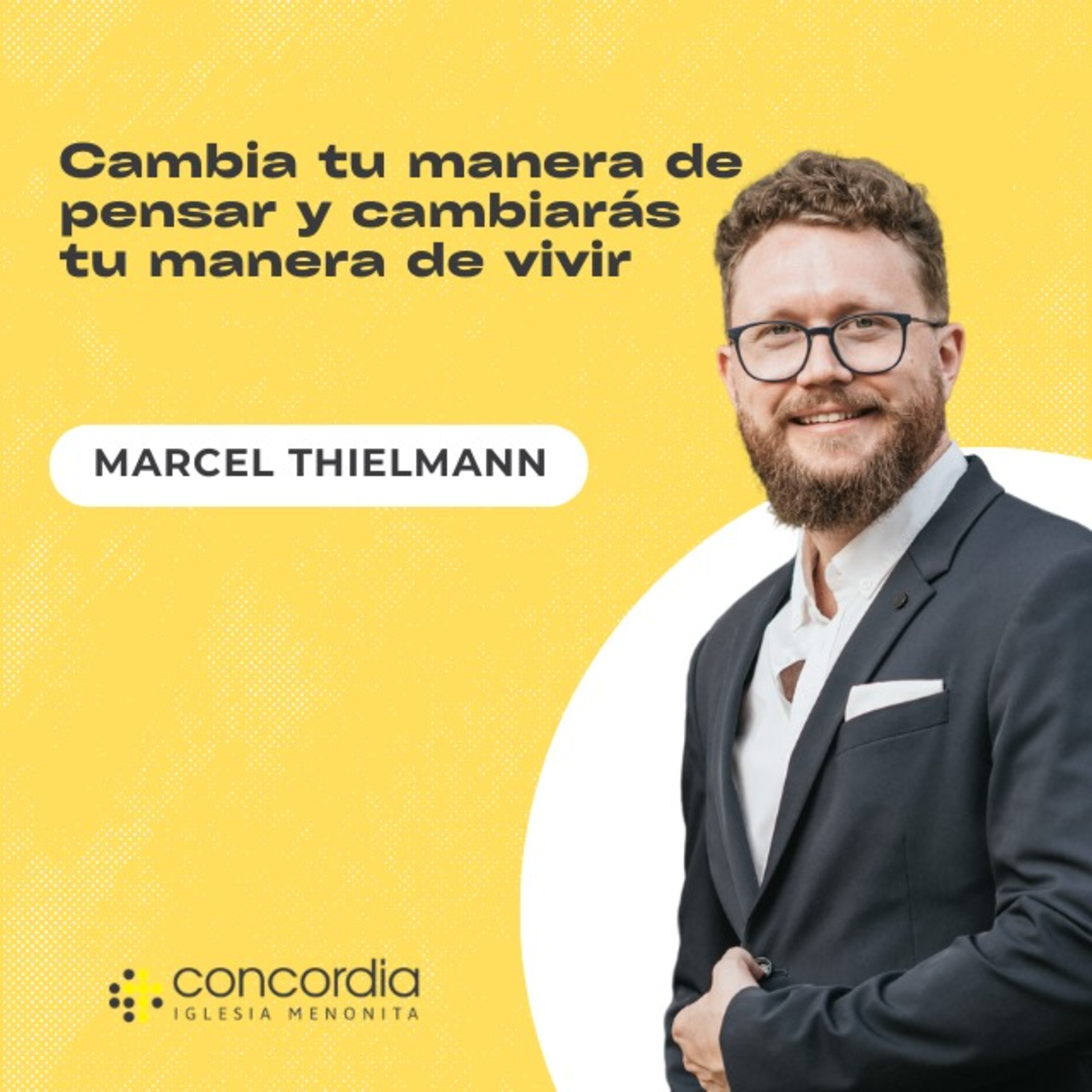 Cambia tu manera de pensar y cambiarás tu manera de vivir - Marcel Thielmann