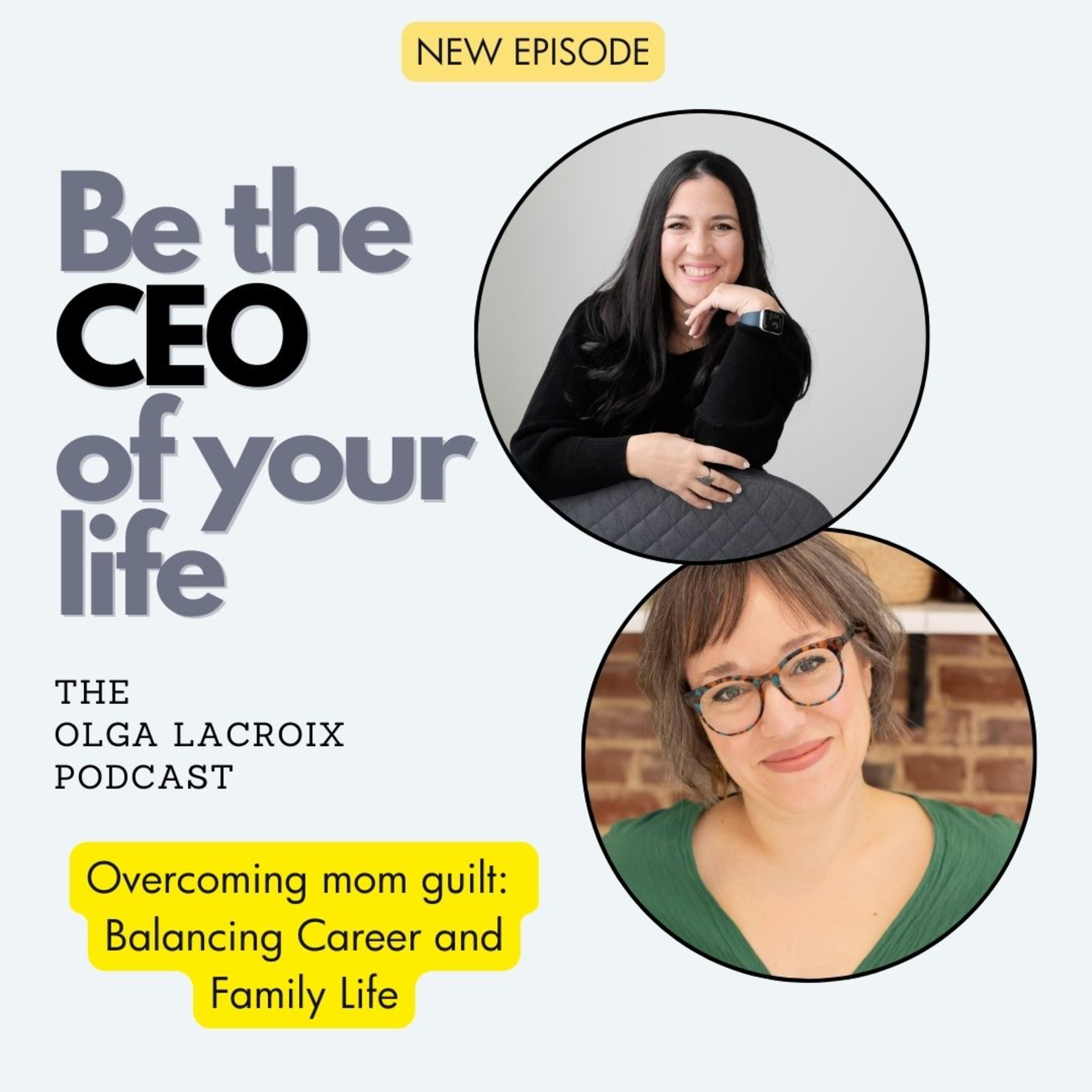 Overcoming mom guilt: Balancing Career and Family Life, with Katelyn Denning
