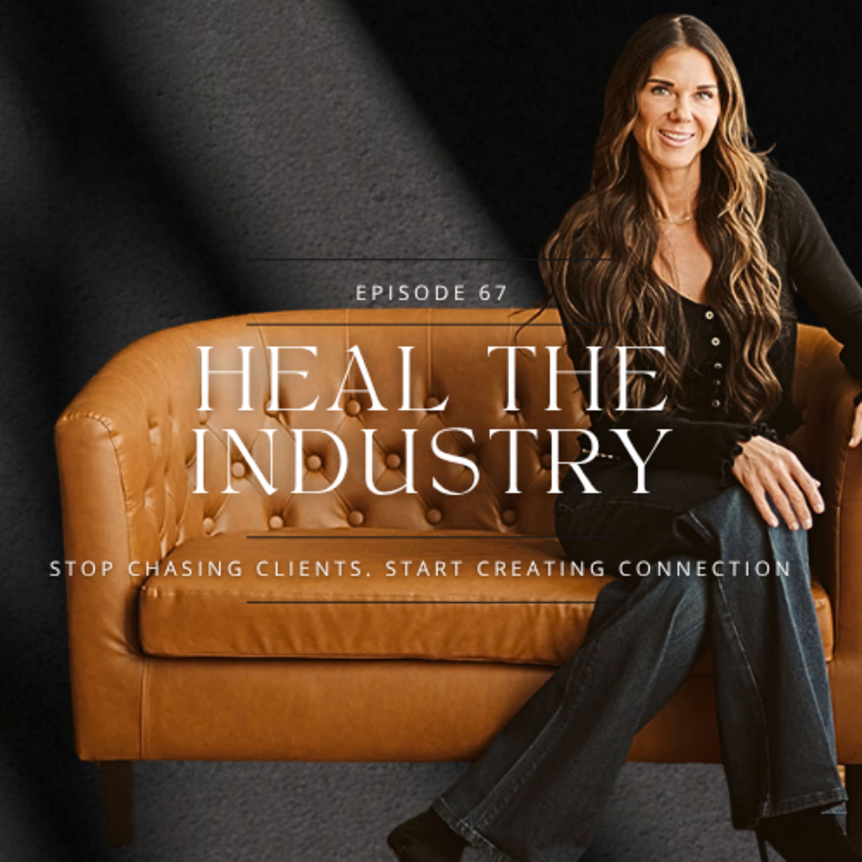Stop Chasing Clients. Start Creating Connection episode artwork