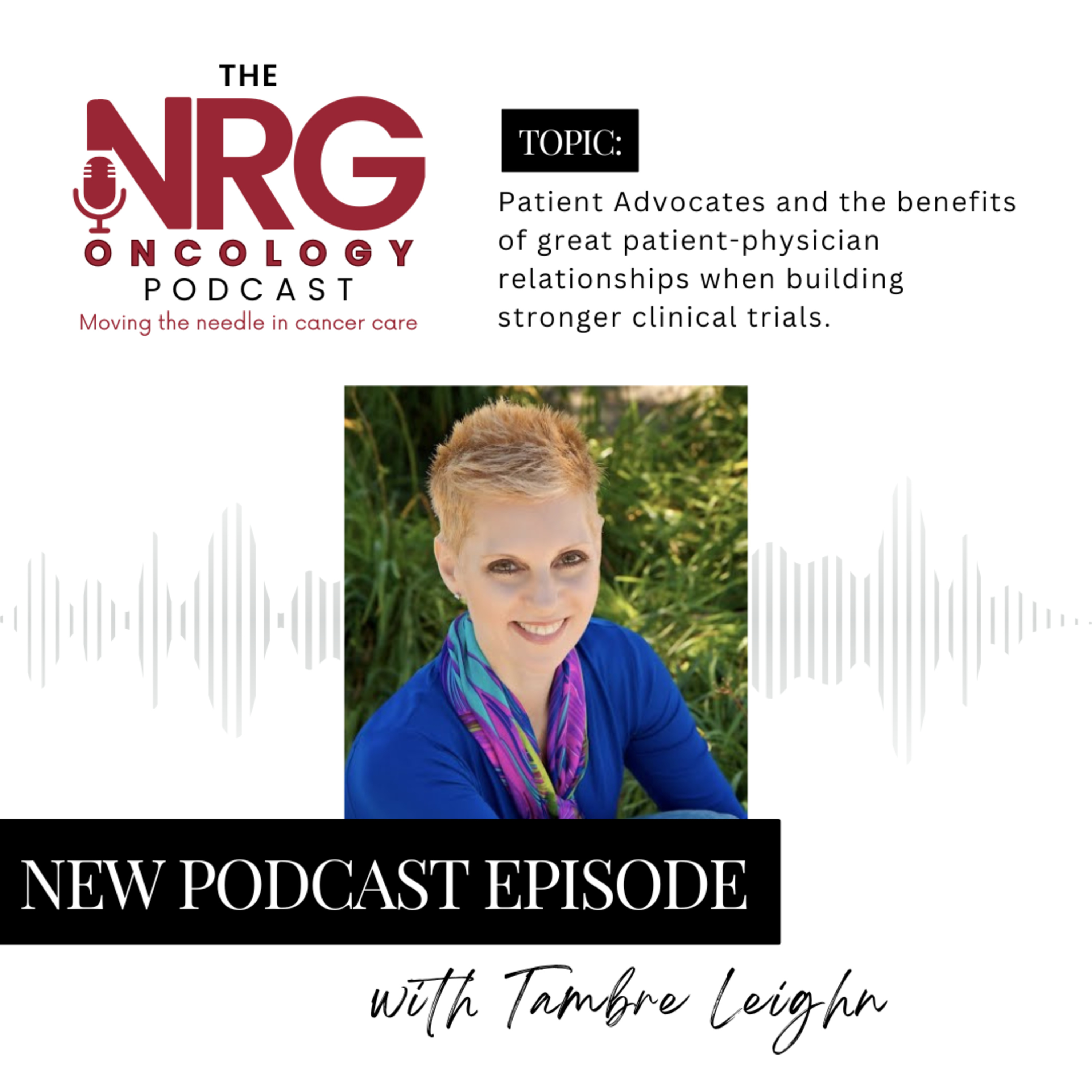 Patient Advocacy in Clinical Research and the Importance of the Patient-Physician Relationship episode artwork